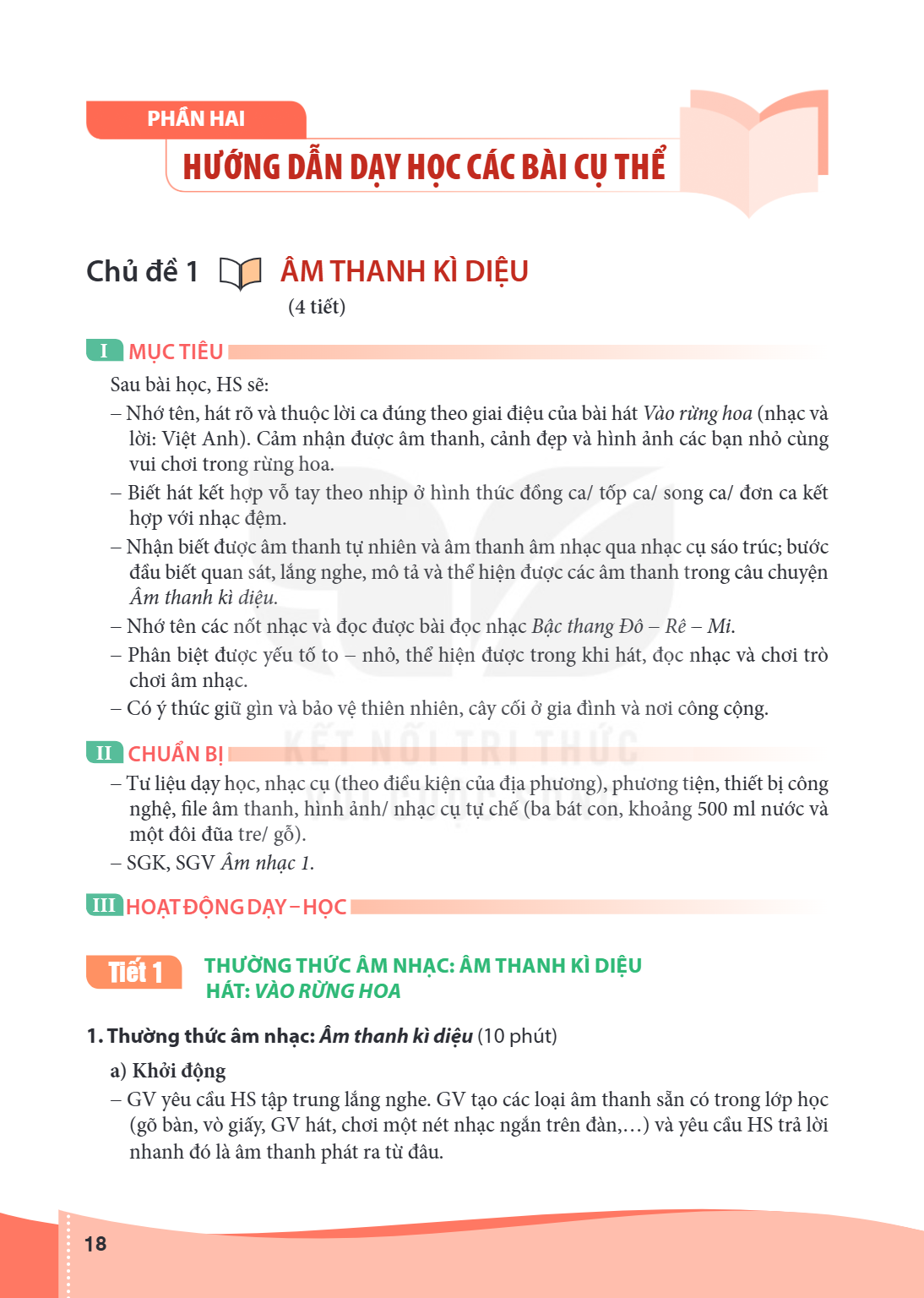 Chủ đề 1 ÂM THANH KÌ DIỆU (4 tiết) I MỤC TIÊU Sau bài học, HS sẽ: – Nhớ tên, hát rõ và thuộc lời ca đúng theo giai điệu của bài hát Vào rừng hoa (nhạc và lời: V