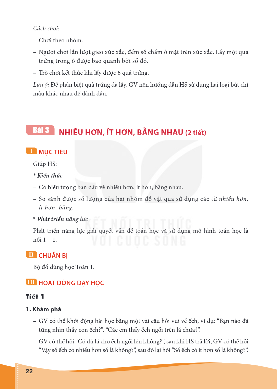 Bài 3. Nhiều hơn, ít hơn, bằng nhau (2 tiết) I MỤC TIÊU Giúp HS: Kiến thức – Có biểu tượng ban đầu về nhiều hơn, ít hơn, bằng nhau. – So sánh được số lượng của 