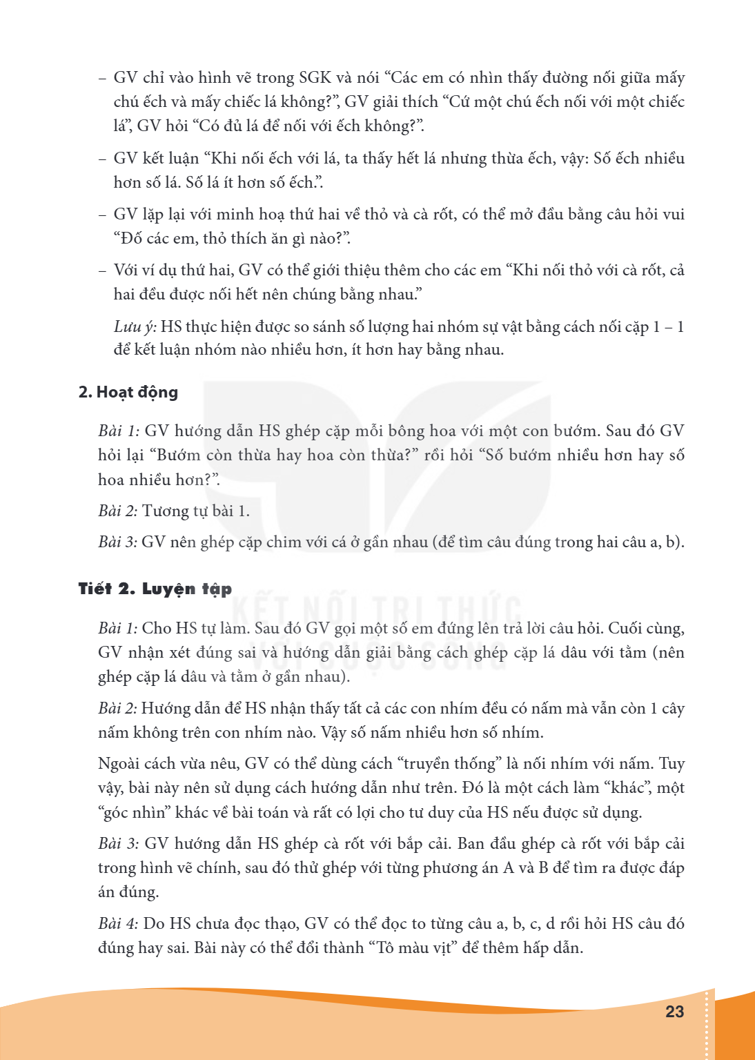 GV chỉ vào hình vẽ trong SGK và nói "Các em có nhìn thấy đường nối giữa mấy chú ếch và mấy chiếc lá không?", GV giải thích "Cứ một chú ếch nối với một chiếc , G
