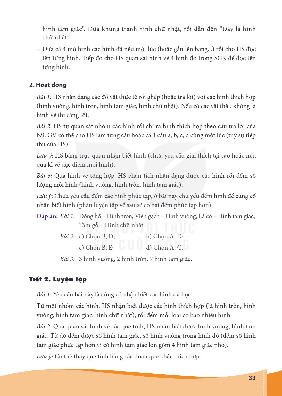 hình tam giác". Đưa khung tranh hình chữ nhật, rồi dẫn đến "Đây là hình chữ nhật". – Đưa cả 4 mô hình các hình đã nêu một lúc (hoặc gắn lên bảng...) rồi cho HS 