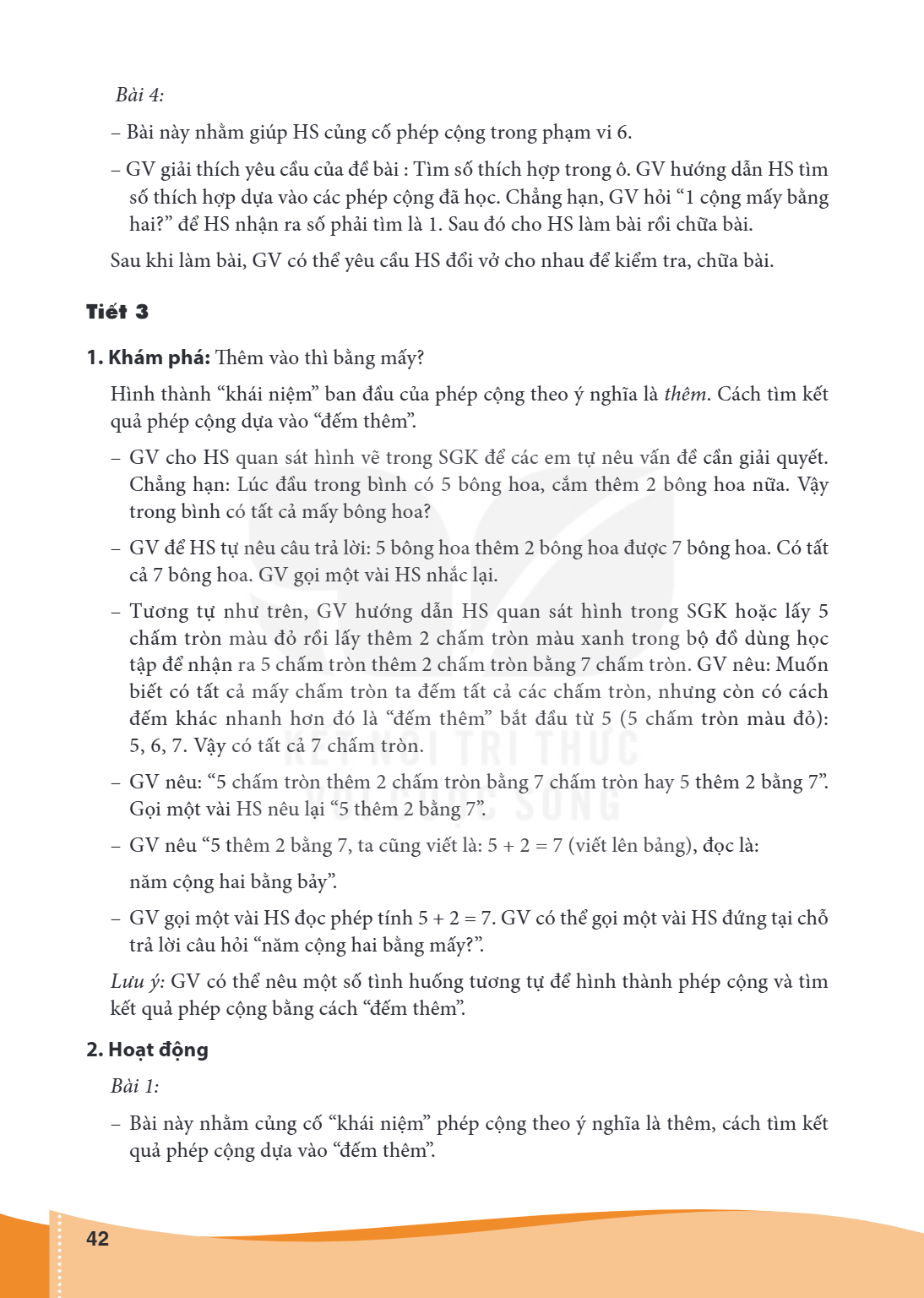 Bài 4: - Bài này nhằm giúp HS củng cố phép cộng trong phạm vi 6. - GV giải thích yêu cầu của đề bài : Tìm số thích hợp trong ô. GV hướng dẫn HS tìm số thích hợp