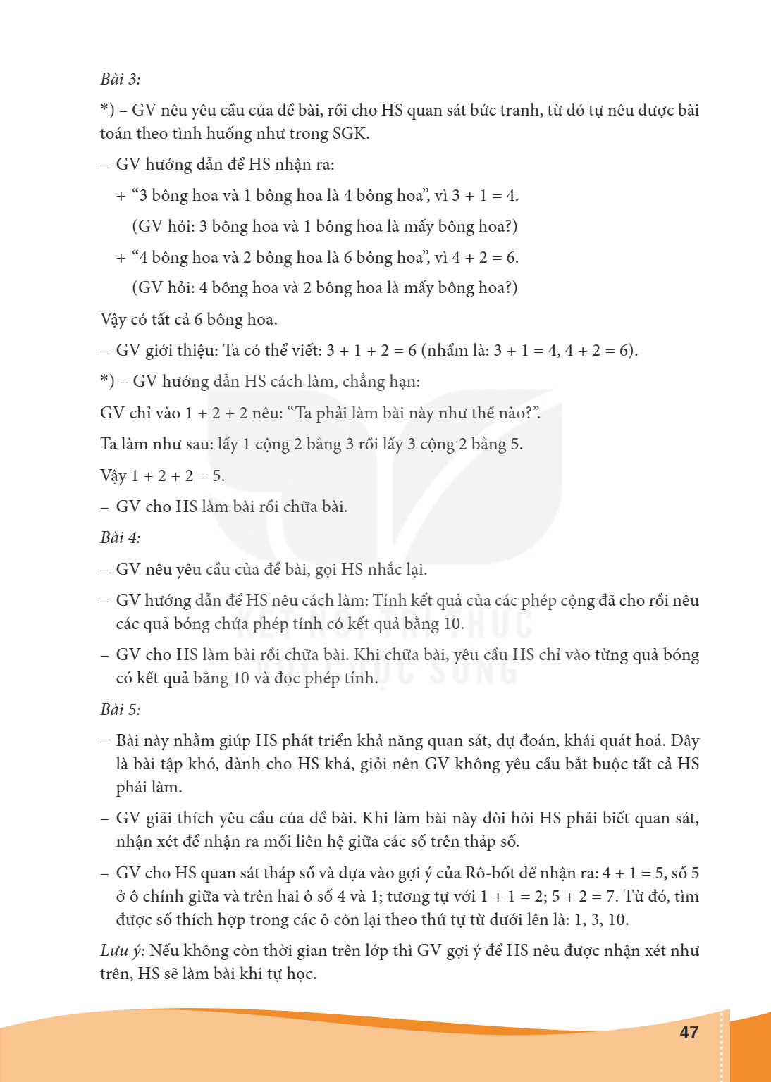 Bài 3: *) - GV nêu yêu cầu của đề bài, rồi cho HS quan sát bức tranh, từ đó tự nêu được bài toán theo tình huống như trong SGK. - GV hướng dẫn để HS nhận ra: "3