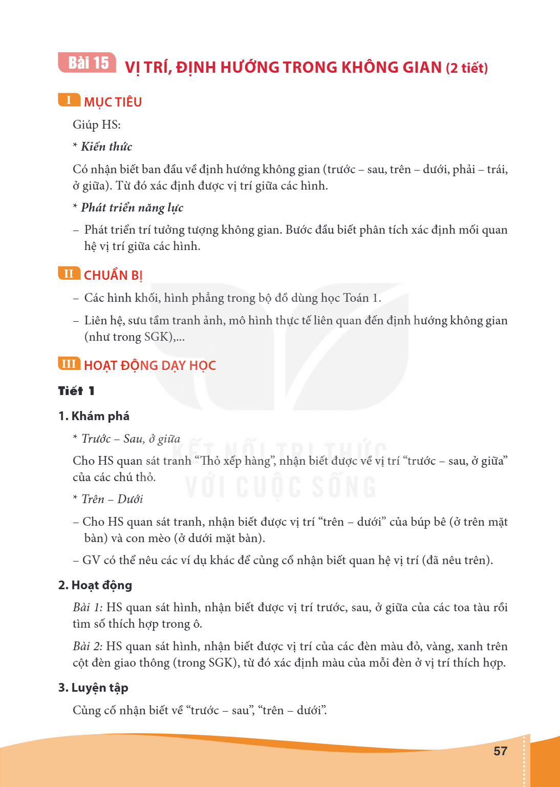 Bài 15. Vị trí, định hướng trong không gian (2 tiết) I MỤC TIÊU Giúp HS: Kiến thức Có nhận biết ban đầu về định hướng không gian (trước – sau, trên – dưới, phải