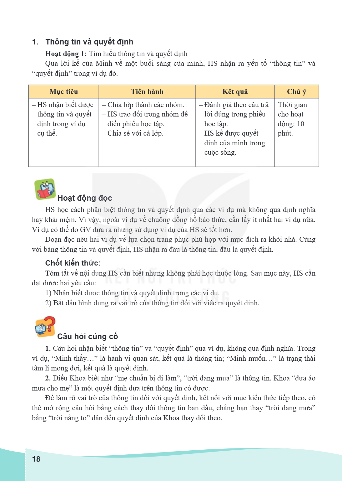 1. Thông tin và quyết định Hoạt động 1: Tìm hiểu thông tin và quyết định Qua lời kể của Minh về một buổi sáng của mình, HS nhận ra yếu tố "thông tin" và "quyết 