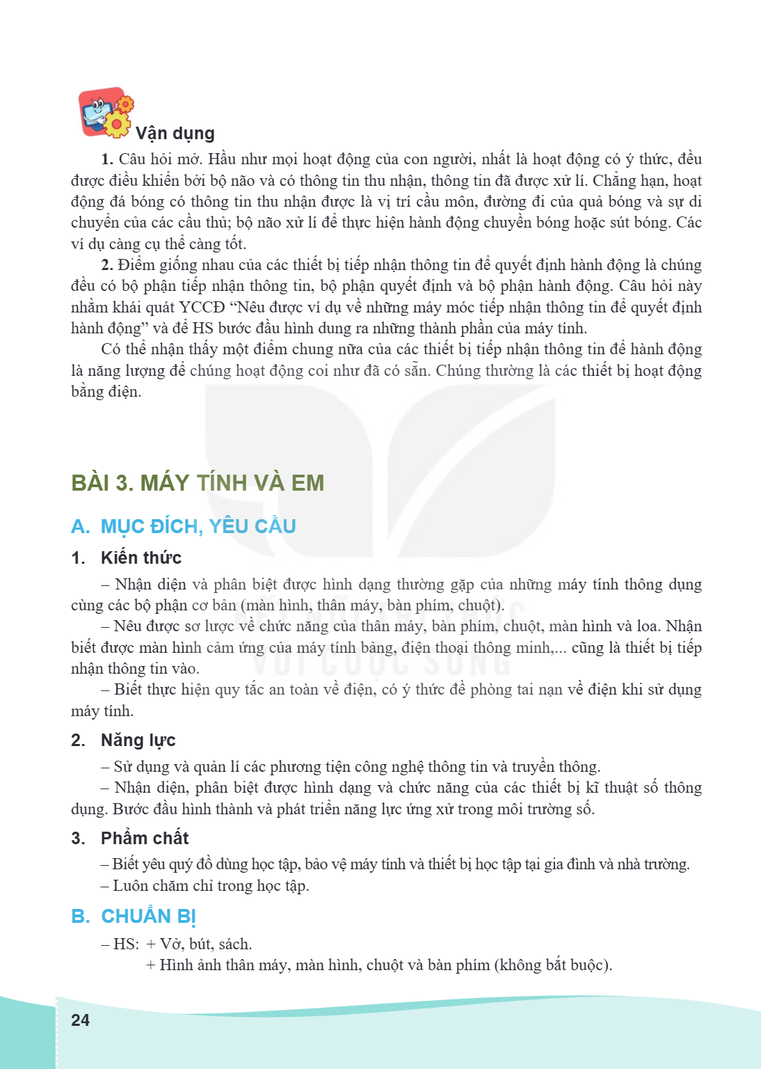 Bài 3. Máy tính và em A. MỤC ĐÍCH, YÊU CẦU 1. Kiến thức – Nhận diện và phân biệt được hình dạng thường gặp của những máy tính thông dụng cùng các bộ phận cơ bản