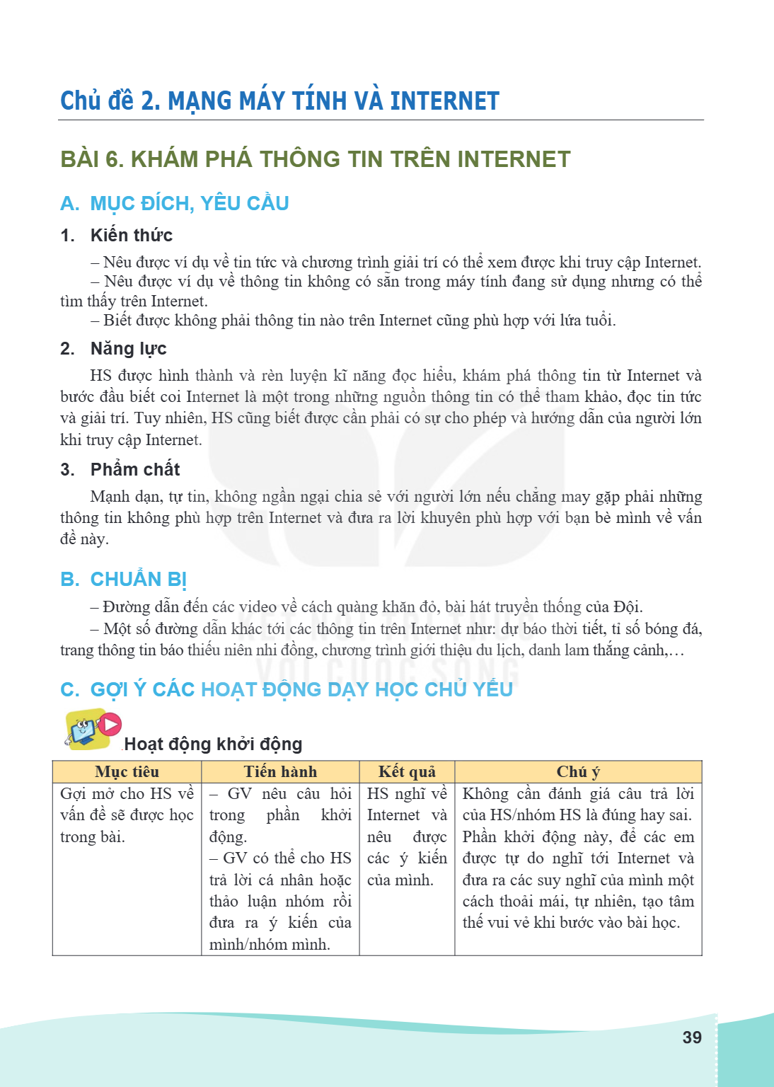 CHỦ ĐỀ 2. MẠNG MÁY TÍNH VÀ INTERNET BÀI 6. KHÁM PHÁ THÔNG TIN TRÊN INTERNET A MỤC ĐÍCH, YÊU CẦU 1. Kiến thức – Nêu được ví dụ về tin tức và chương trình giải tr