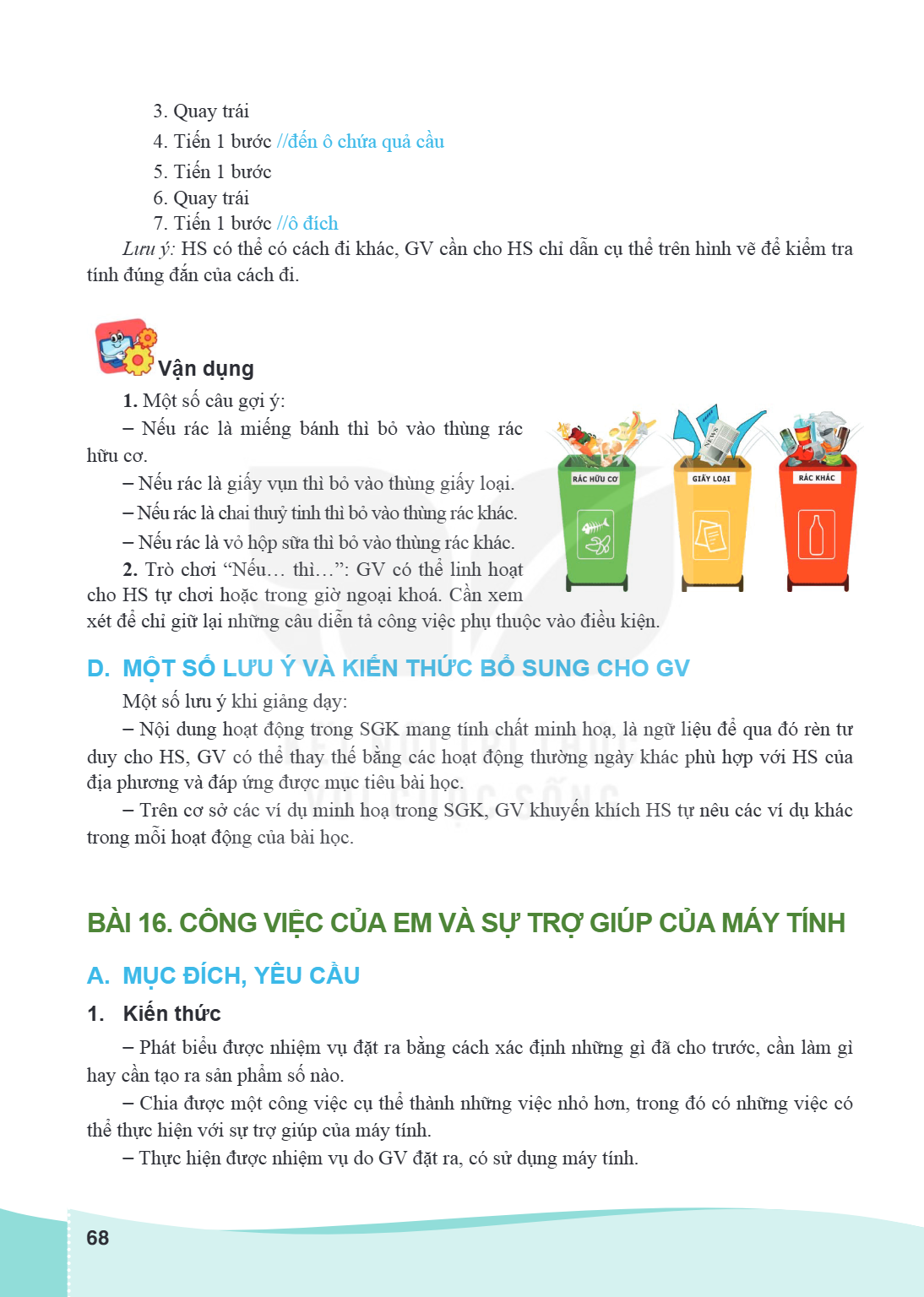 Bài 16. CÔNG VIỆC CỦA EM VÀ SỰ TRỢ GIÚP CỦA MÁY TÍNH A. MỤC ĐÍCH, YÊU CẦU 1. Kiến thức – Phát biểu được nhiệm vụ đặt ra bằng cách xác định những gì đã cho trước