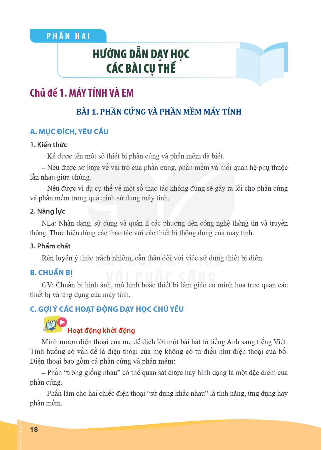 Chủ đề 1. MÁY TÍNH VÀ EM BÀI 1. PHẦN CỨNG VÀ PHẦN MỀM MÁY TÍNH A MỤC ĐÍCH, YÊU CẦU 1. Kiến thức – Kể được tên một số thiết bị phần cứng và phần mềm đã biết. – N