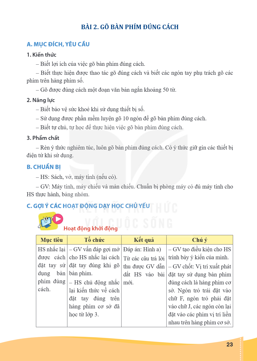 Bài 2. Gõ bàn phím đúng cách A. MỤC ĐÍCH, YÊU CẦU 1. Kiến thức – Biết lợi ích của việc gõ bàn phím đúng cách. – Biết thực hiện được thao tác gõ đúng cách và biế