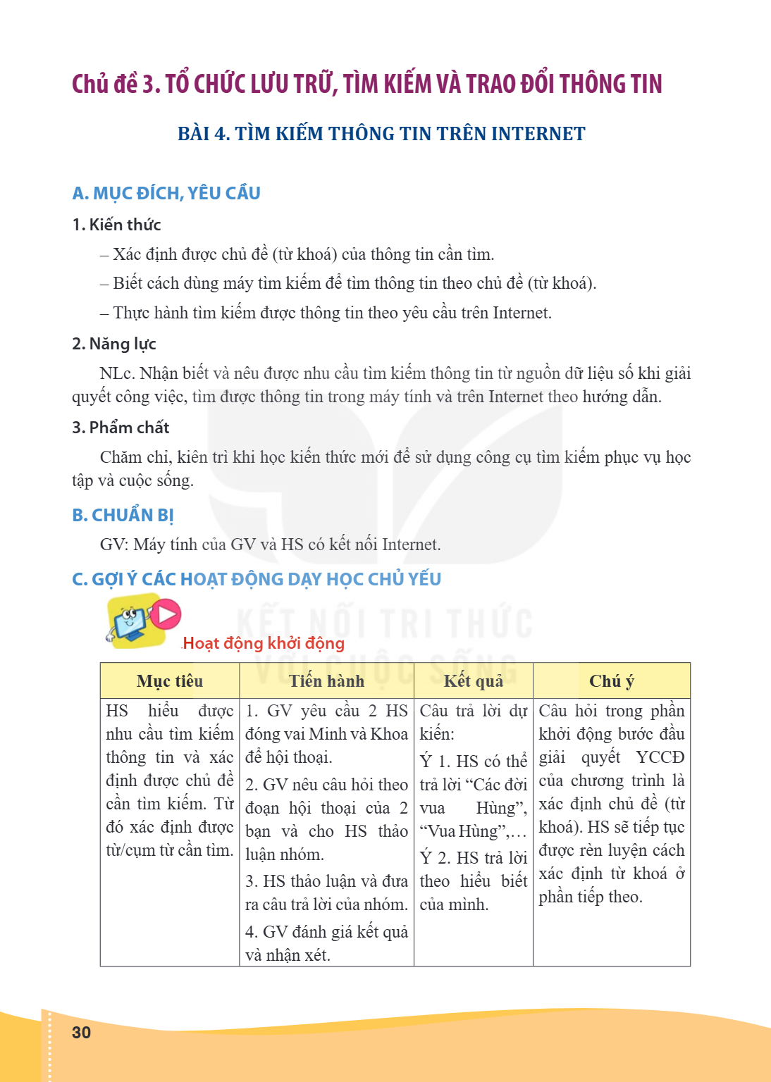 Chủ đề 3. TỔ CHỨC LƯU TRỮ, TÌM KIẾM VÀ TRAO ĐỔI THÔNG TIN BÀI 4. TÌM KIẾM THÔNG TIN TRÊN INTERNET A. MỤC ĐÍCH, YÊU CẦU 1. Kiến thức – Xác định được chủ đề (từ k
