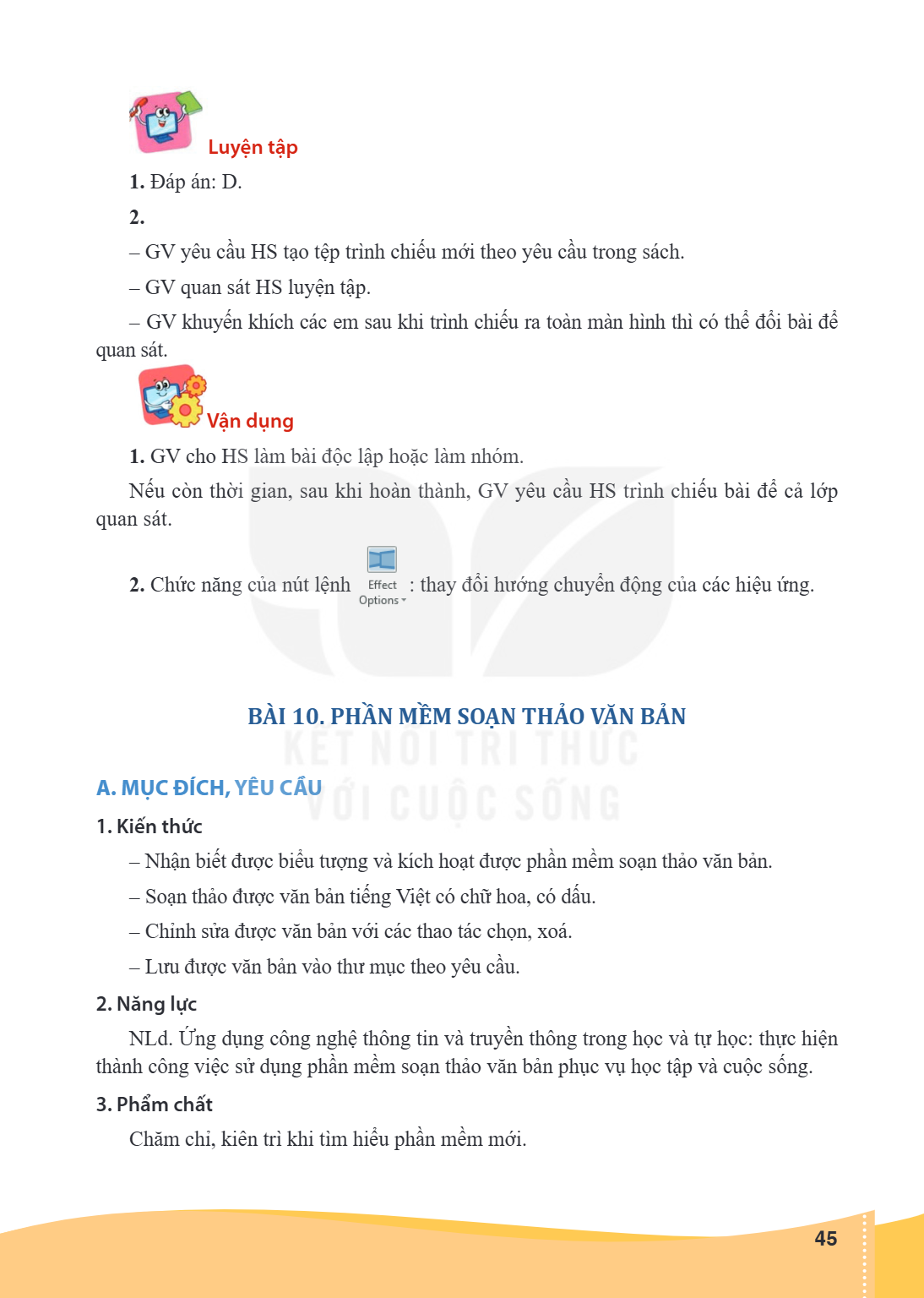 BÀI 10. PHẦN MỀM SOẠN THẢO VĂN BẢN A. MỤC ĐÍCH, YÊU CẦU 1. Kiến thức – Nhận biết được biểu tượng và kích hoạt được phần mềm soạn thảo văn bản. – Soạn thảo được 
