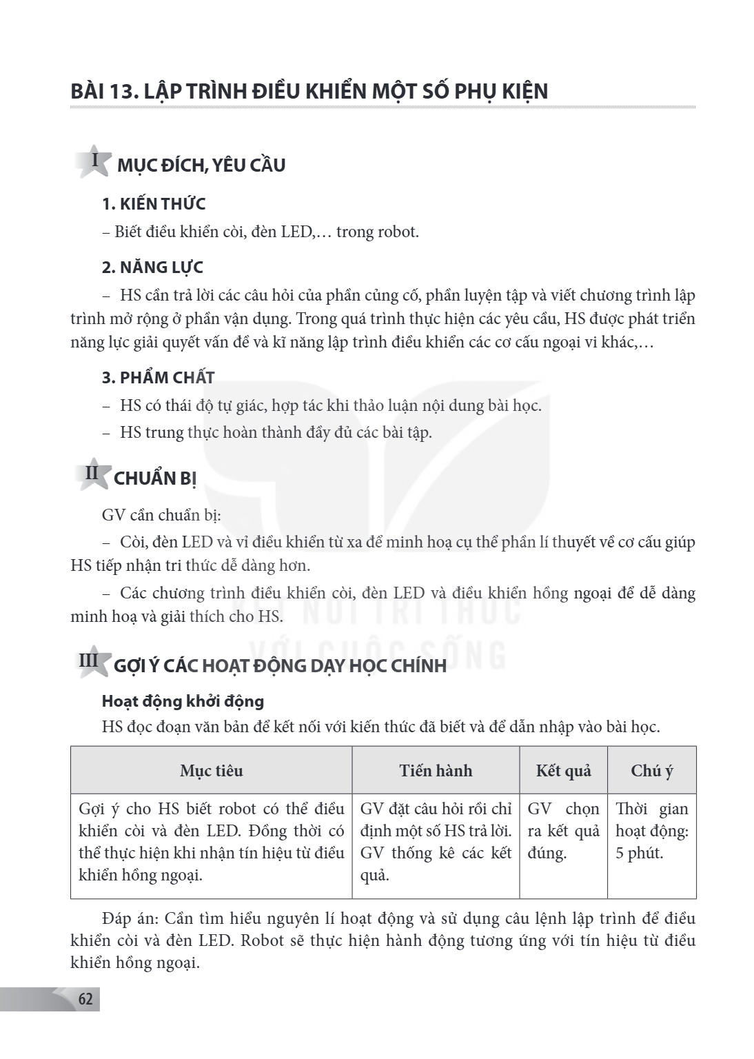 Bài 13. Lập trình điều khiển một số phụ kiện I MỤC ĐÍCH, YÊU CẦU 1. KIẾN THỨC – Biết điều khiển còi, đèn LED,… trong robot. 2. NĂNG LỰC – HS cần trả lời các câu
