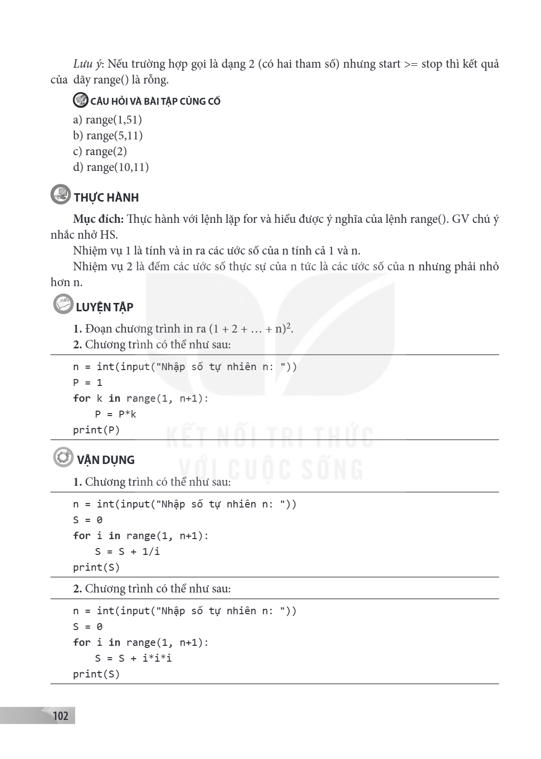 Lưu ý: Nếu trường hợp gọi là dạng 2 (có hai tham số) nhưng start >= stop thì kết quả của dãy range() là rỗng. CÂU HỎI VÀ BÀI TẬP CỦNG CỐ a) range(1,51) b) range