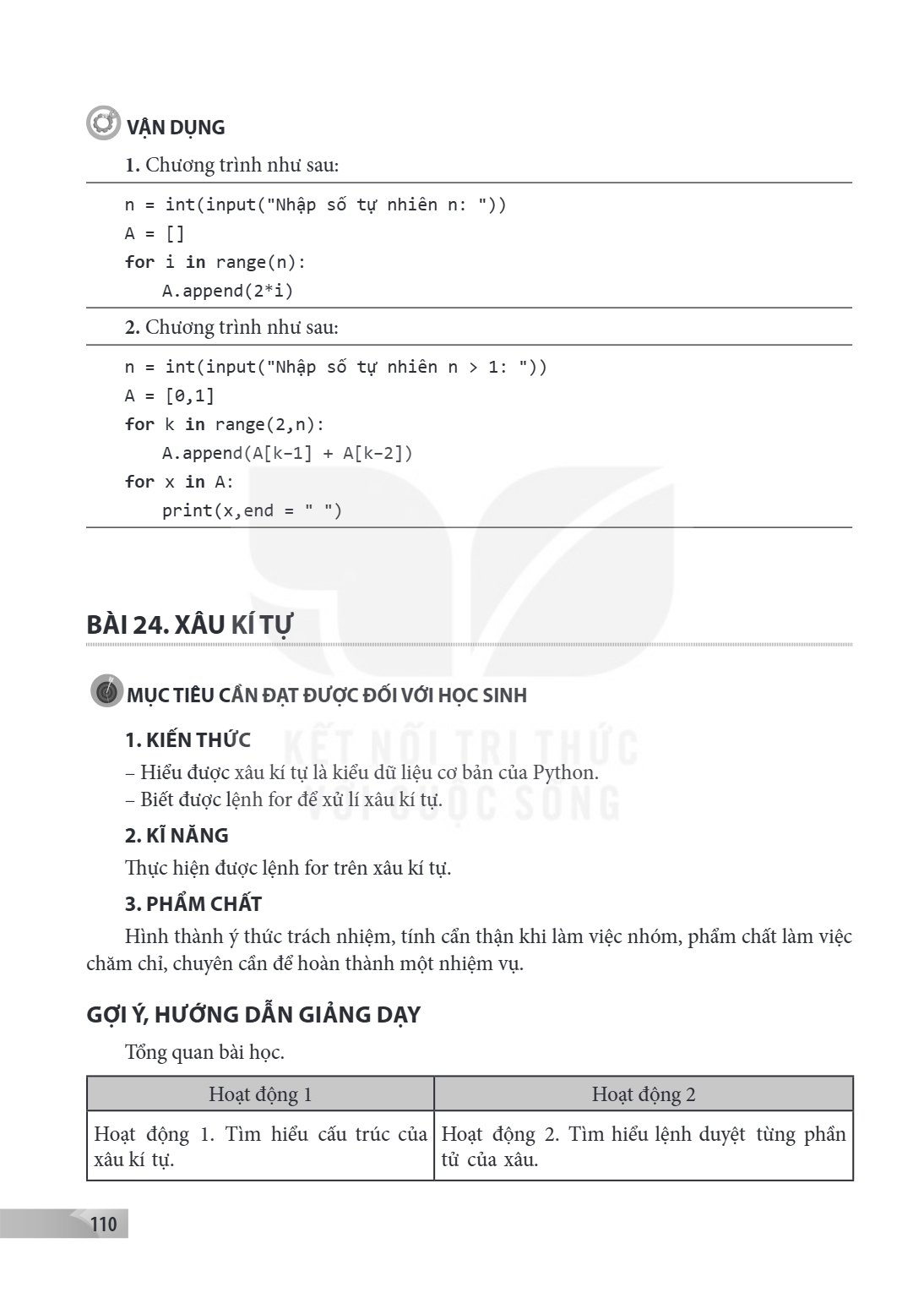 BÀI 24. XÂU KÍ TỰ MỤC TIÊU CẦN ĐẠT ĐƯỢC ĐỐI VỚI HỌC SINH 1. KIẾN THỨC – Hiểu được xâu kí tự là kiểu dữ liệu cơ bản của Python. – Biết được lệnh for để xử lí xâu