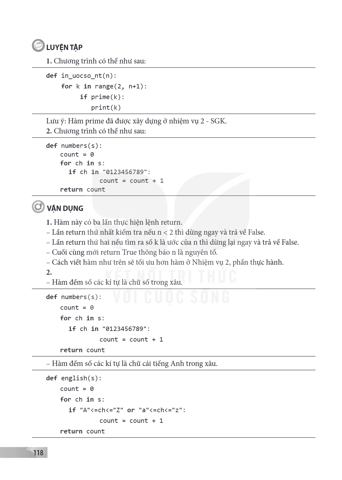 LUYỆN TẬP Chương trình có thể như sau: def in_uocso_nt(n): for k in range(2, n+1): if prime(k): print(k) Lưu ý: Hàm prime đã được xây dựng ở nhiệm vụ 2 - SGK. C
