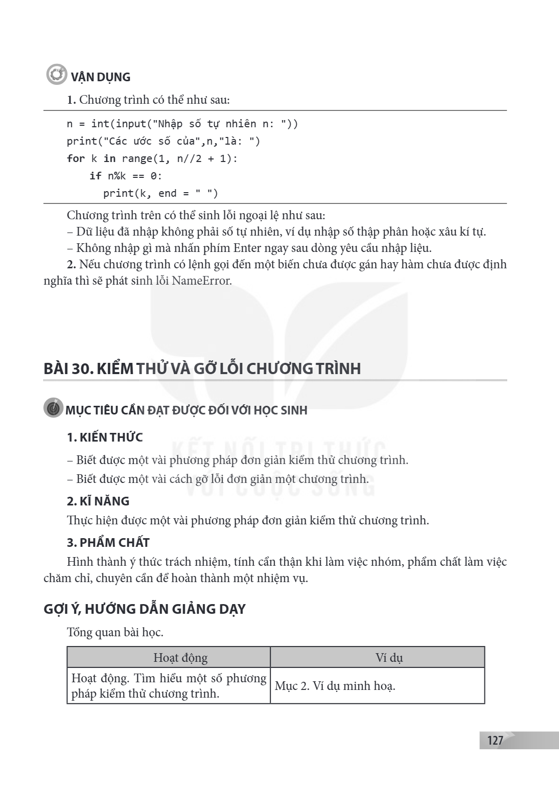 Bài 30. KIỂM THỬ VÀ GỠ LỖI CHƯƠNG TRÌNH MỤC TIÊU CẦN ĐẠT ĐƯỢC ĐỐI VỚI HỌC SINH 1. KIẾN THỨC – Biết được một vài phương pháp đơn giản kiểm thử chương trình. – Bi