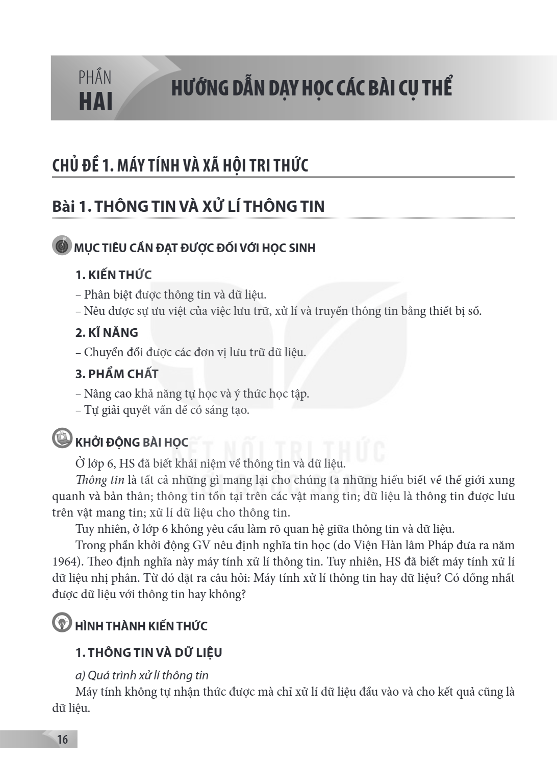 Bài 1. THÔNG TIN VÀ XỬ LÍ THÔNG TIN MỤC TIÊU CẦN ĐẠT ĐƯỢC ĐỐI VỚI HỌC SINH KIẾN THỨC – Phân biệt được thông tin và dữ liệu. – Nêu được sự ưu việt của việc lưu t
