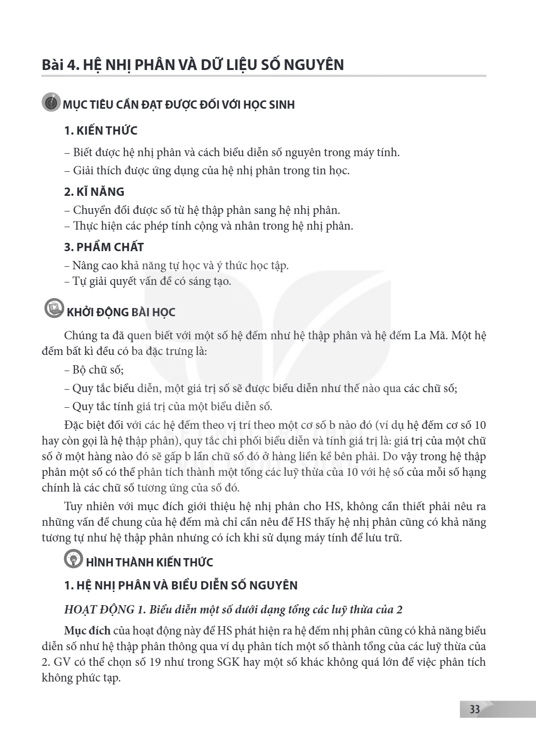 Bài 4. Hệ nhị phân và dữ liệu số nguyên MỤC TIÊU CẦN ĐẠT ĐƯỢC ĐỐI VỚI HỌC SINH KIẾN THỨC – Biết được hệ nhị phân và cách biểu diễn số nguyên trong máy tính. – G