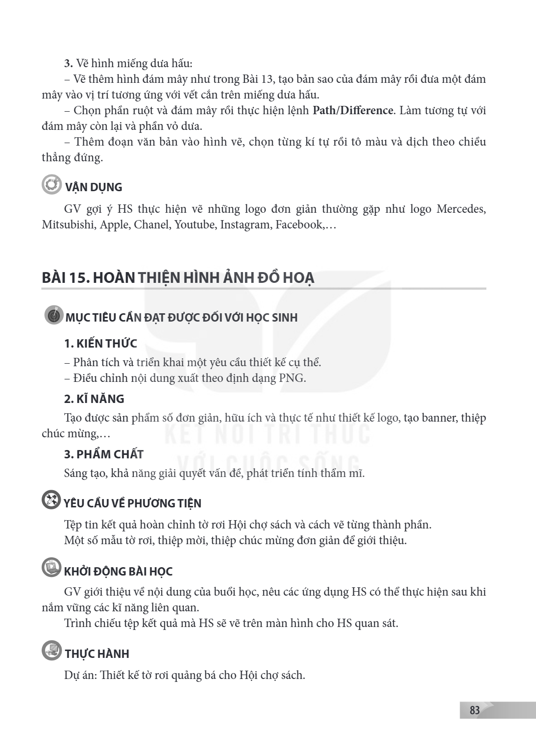 Bài 15. Hoàn thiện hình ảnh đồ hoạ MỤC TIÊU CẦN ĐẠT ĐƯỢC ĐỐI VỚI HỌC SINH 1. KIẾN THỨC – Phân tích và triển khai một yêu cầu thiết kế cụ thể. – Điều chỉnh nội d