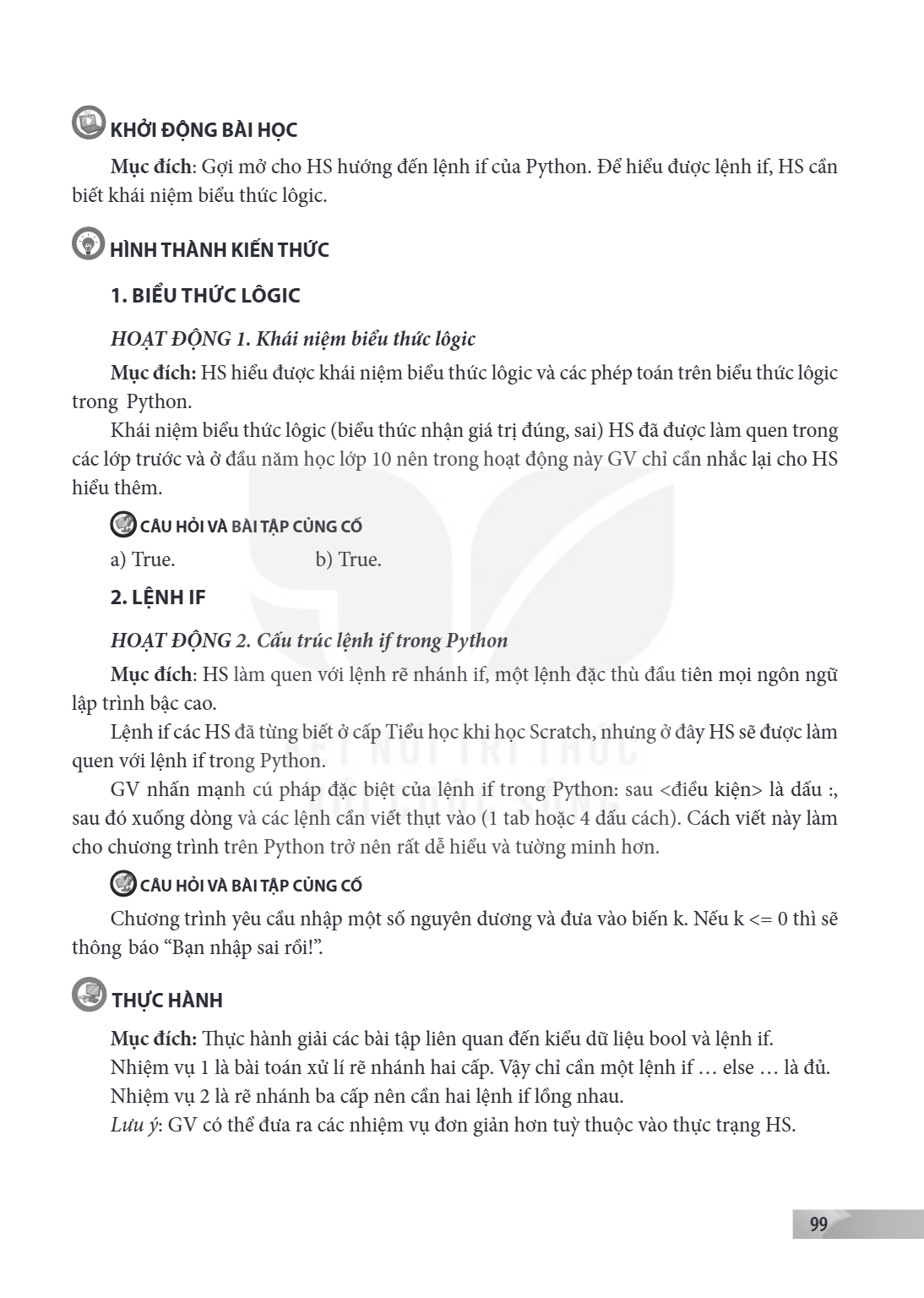 KHỞI ĐỘNG BÀI HỌC Mục đích: Gợi mở cho HS hướng đến lệnh if của Python. Để hiểu được lệnh if, HS cần biết khái niệm biểu thức lôgic. HÌNH THÀNH KIẾN THỨC 1. BIỂ