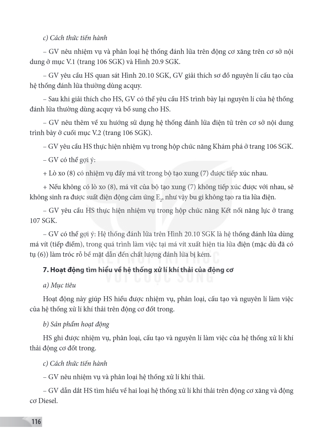 c) Cách thức tiến hành - GV nêu nhiệm vụ và phân loại hệ thống đánh lửa trên động cơ xăng trên cơ sở nội dung ở mục V.1 (trang 106 SGK) và Hình 20.9 SGK. GV yêu
