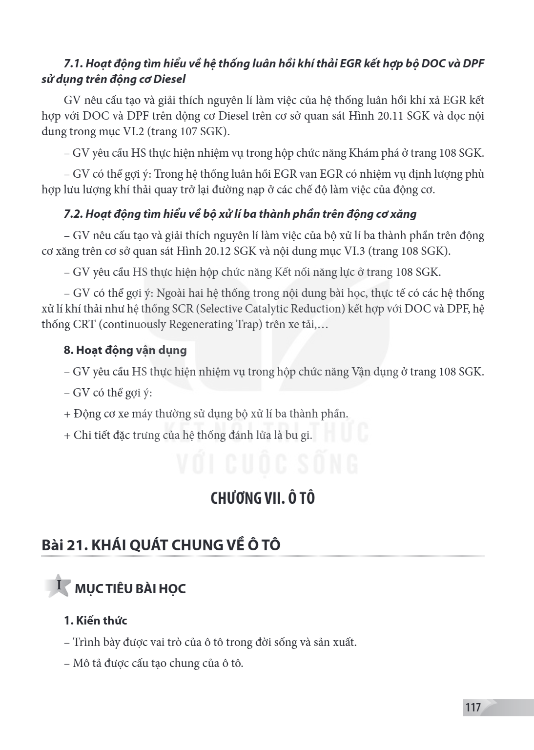 CHƯƠNG VII. Ô TÔ Bài 21. KHÁI QUÁT CHUNG VỀ Ô TÔ I MỤC TIÊU BÀI HỌC 1. Kiến thức Trình bày được vai trò của ô tô trong đời sống và sản xuất. - Mô tả được cấu tạ
