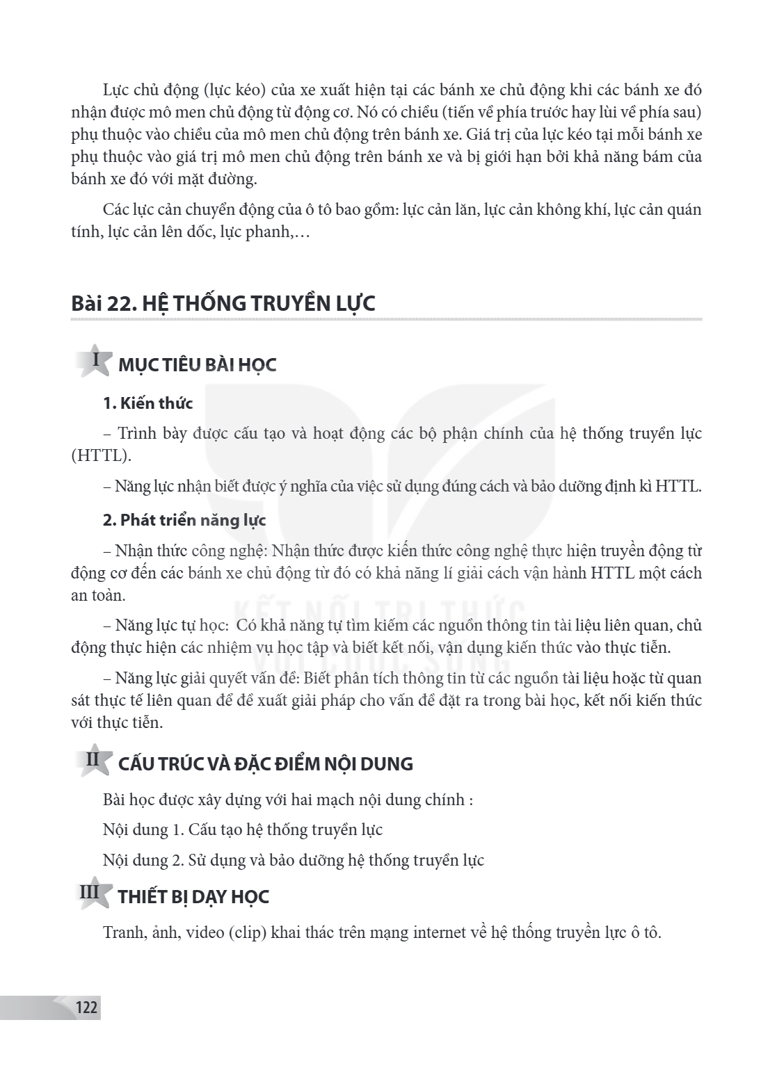 Bài 22. HỆ THỐNG TRUYỀN LỰC I MỤC TIÊU BÀI HỌC 1. Kiến thức Trình bày được cấu tạo và hoạt động các bộ phận chính của hệ thống truyền lực (HTTL). Năng lực nhận 