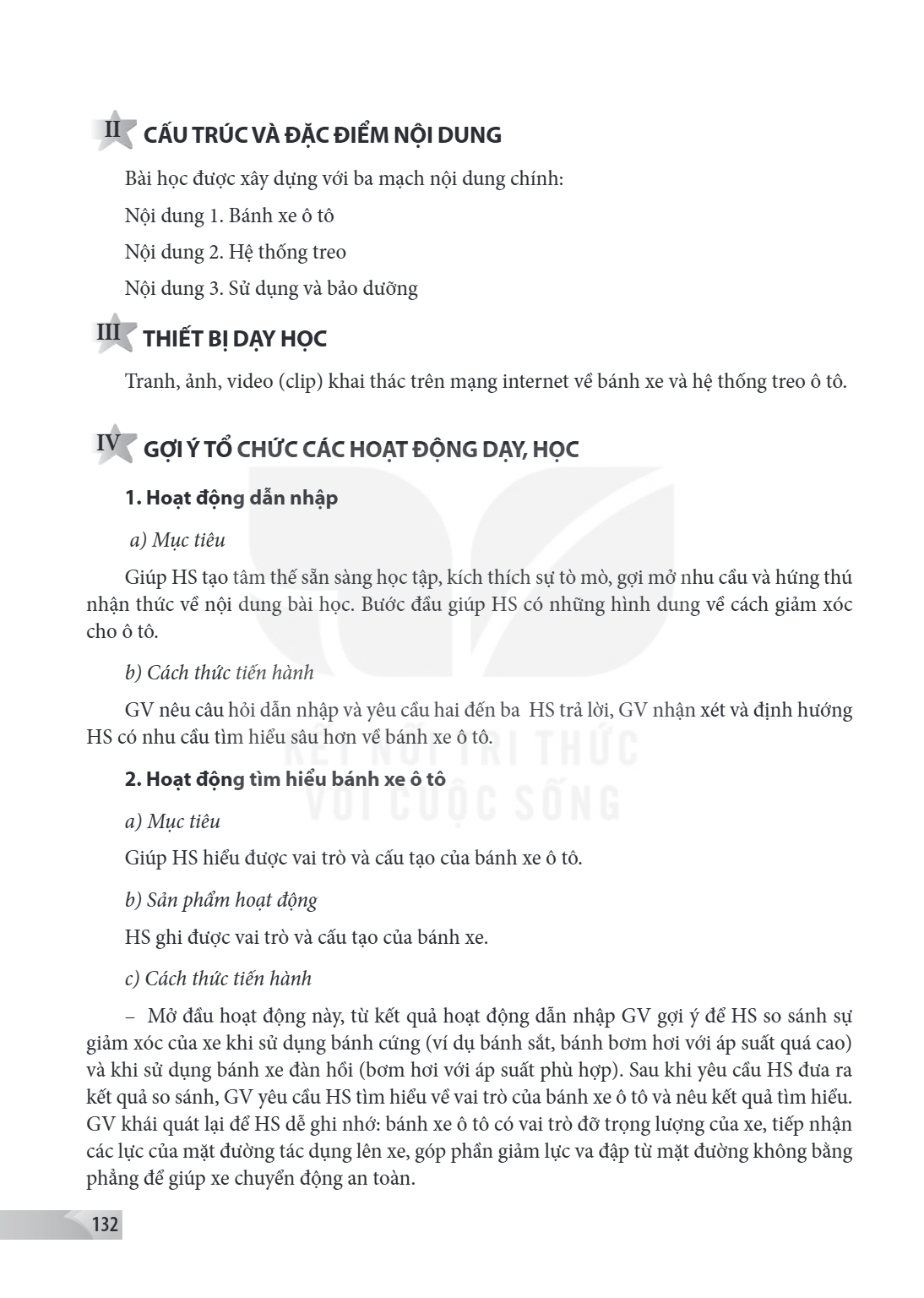 II CẤU TRÚC VÀ ĐẶC ĐIỂM NỘI DUNG Bài học được xây dựng với ba mạch nội dung chính: Nội dung 1. Bánh xe ô tô Nội dung 2. Hệ thống treo Nội dung 3. Sử dụng và bảo