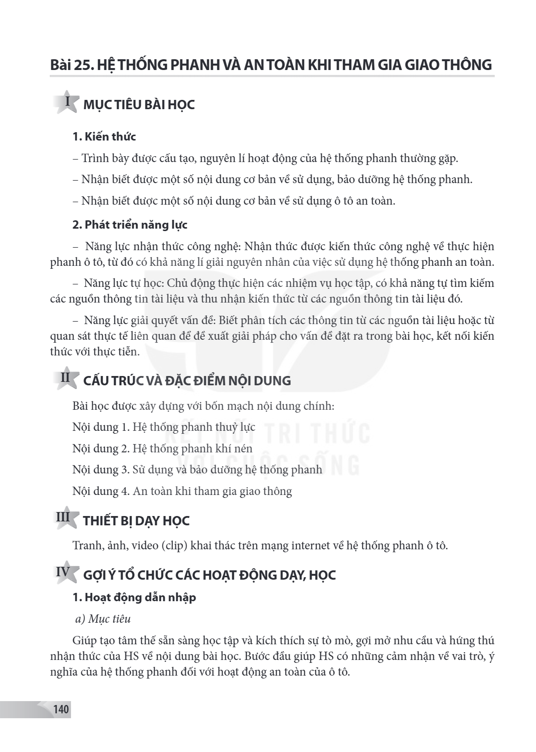Bài 25. HỆ THỐNG PHANH VÀ AN TOÀN KHI THAM GIA GIAO THÔNG I MỤC TIÊU BÀI HỌC 1. Kiến thức Trình bày được cấu tạo, nguyên lí hoạt động của hệ thống phanh thường 