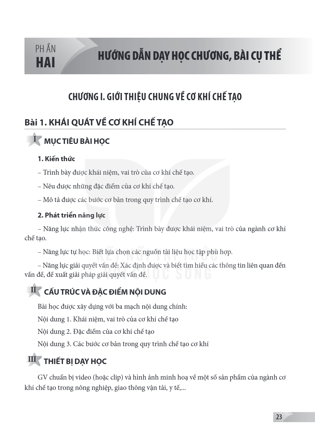 Bài 1. KHÁI QUÁT VỀ CƠ KHÍ CHẾ TẠO I MỤC TIÊU BÀI HỌC 1. Kiến thức – Trình bày được khái niệm, vai trò của cơ khí chế tạo. – Nêu được những đặc điểm của cơ khí 