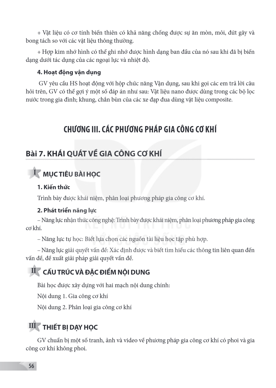 Chương III. CÁC PHƯƠNG PHÁP GIA CÔNG CƠ KHÍ Bài 7. KHÁI QUÁT VỀ GIA CÔNG CƠ KHÍ I MỤC TIÊU BÀI HỌC 1. Kiến thức Trình bày được khái niệm, phân loại phương pháp 