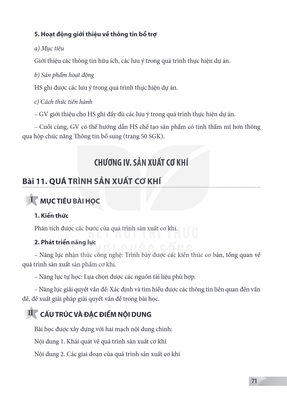 Chương IV. SẢN XUẤT CƠ KHÍ Bài 11. QUÁ TRÌNH SẢN XUẤT CƠ KHÍ I MỤC TIÊU BÀI HỌC 1. Kiến thức Phân tích được các bước của quá trình sản xuất cơ khí. 2. Phát triể