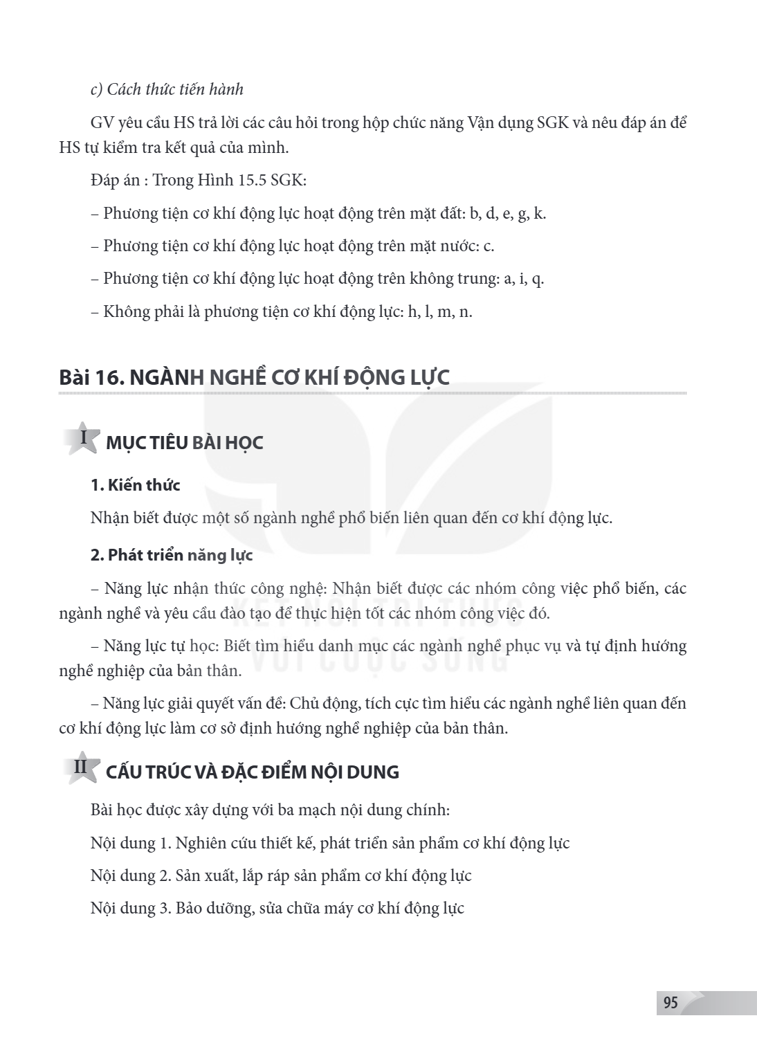 c) Cách thức tiến hành GV yêu cầu HS trả lời các câu hỏi trong hộp chức năng Vận dụng SGK và nêu đáp án để HS tự kiểm tra kết quả của mình. Đáp án : Trong Hình 