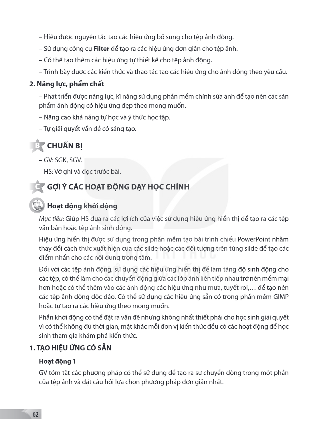 Hiểu được nguyên tắc tạo các hiệu ứng bổ sung cho tệp ảnh động. - Sử dụng công cụ Filter để tạo ra các hiệu ứng đơn giản cho tệp ảnh. - Có thể tạo thêm các hiệu