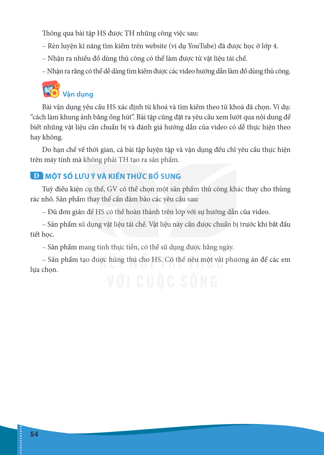 Thông qua bài tập HS được TH những công việc sau: - Rèn luyện kĩ năng tìm kiếm trên website (ví dụ YouTube) đã được học ở lớp 4. - Nhận ra nhiều đồ dùng thủ côn