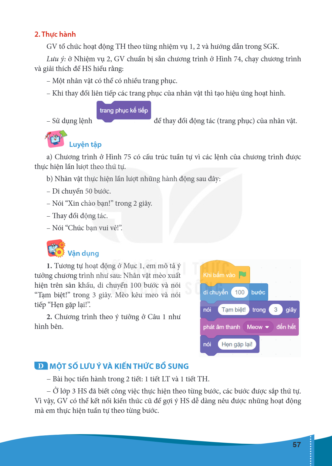 2. Thực hành GV tổ chức hoạt động TH theo từng nhiệm vụ 1, 2 và hướng dẫn trong SGK. Lưu ý: ở Nhiệm vụ 2, GV chuẩn bị sẵn chương trình ở Hình 74, chạy chương tr