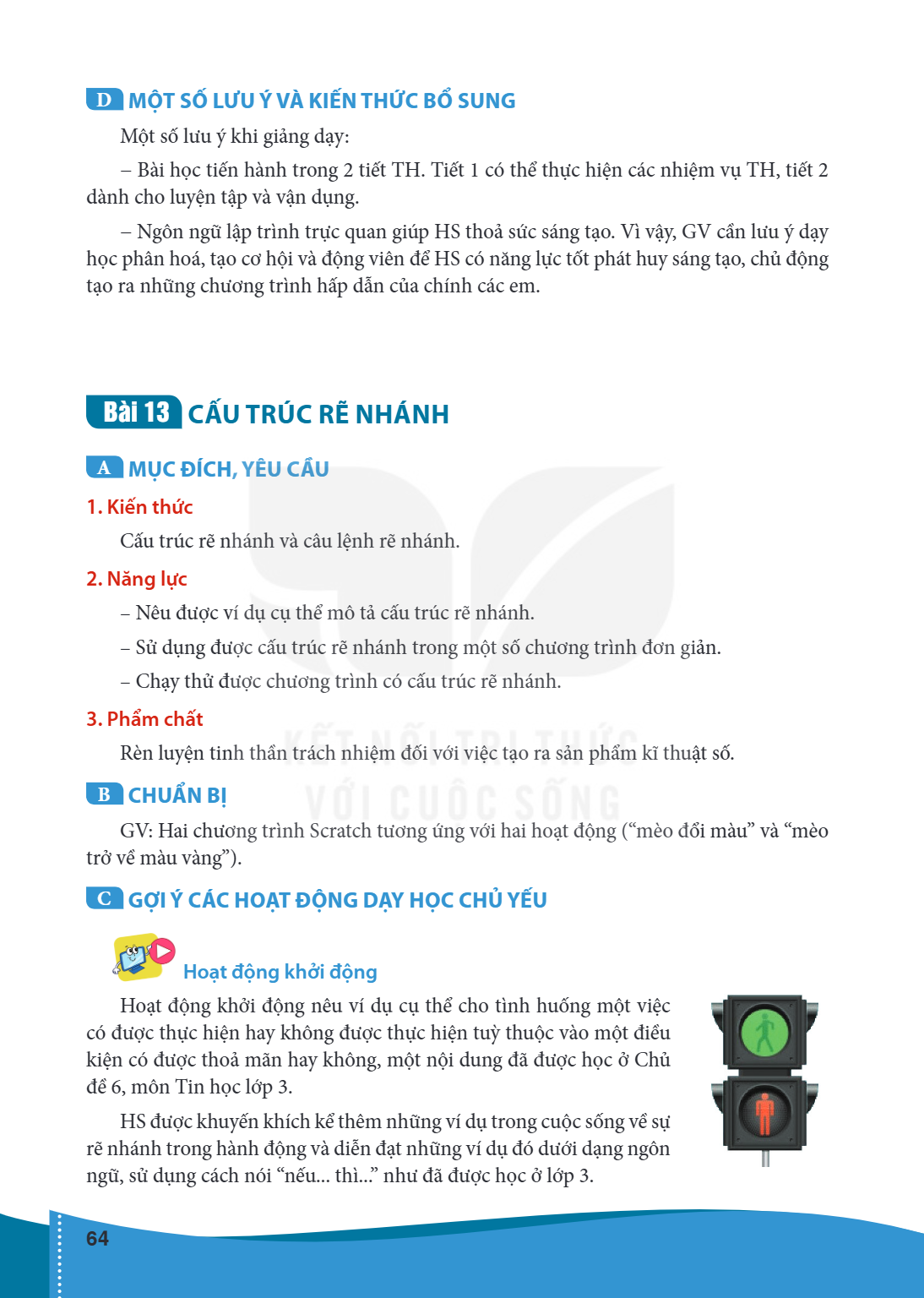 Bài 13 CẤU TRÚC RẼ NHÁNH A MỤC ĐÍCH, YÊU CẦU 1. Kiến thức Cấu trúc rẽ nhánh và câu lệnh rẽ nhánh. 2. Năng lực – Nêu được ví dụ cụ thể mô tả cấu trúc rẽ nhánh. –