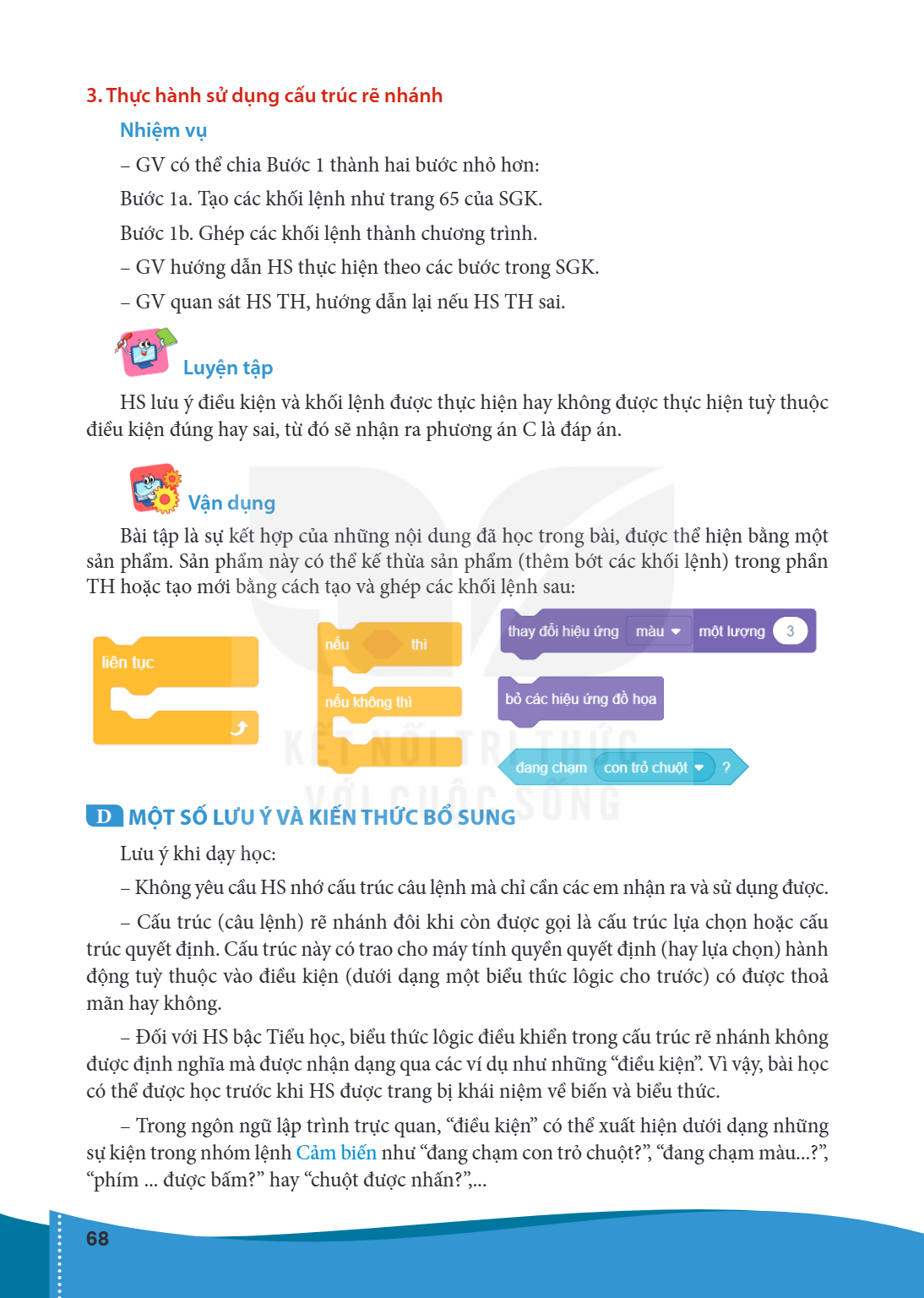 3. Thực hành sử dụng cấu trúc rẽ nhánh Nhiệm vụ GV có thể chia Bước 1 thành hai bước nhỏ hơn: Bước 1a. Tạo các khối lệnh như trang 65 của SGK. Bước 1b. Ghép các