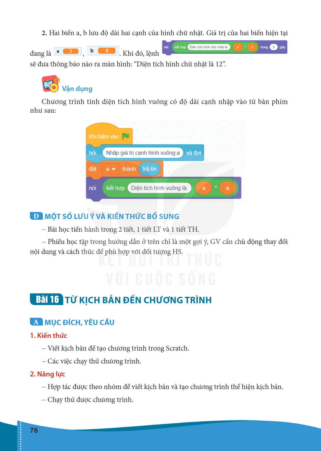 Bài 16 TỪ KỊCH BẢN ĐẾN CHƯƠNG TRÌNH A MỤC ĐÍCH, YÊU CẦU 1. Kiến thức – Viết kịch bản để tạo chương trình trong Scratch. – Các việc chạy thử chương trình. 2. Năn