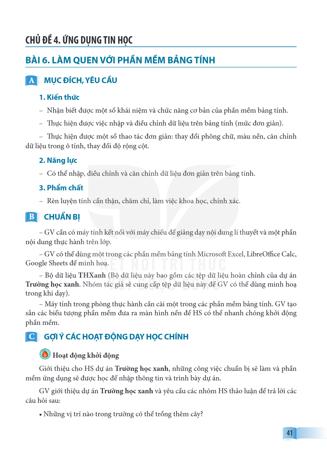 CHỦ ĐỀ 4. ỨNG DỤNG TIN HỌC BÀI 6. LÀM QUEN VỚI PHẦN MỀM BẢNG TÍNH A MỤC ĐÍCH, YÊU CẦU 1. Kiến thức – Nhận biết được một số khái niệm và chức năng cơ bản của phầ