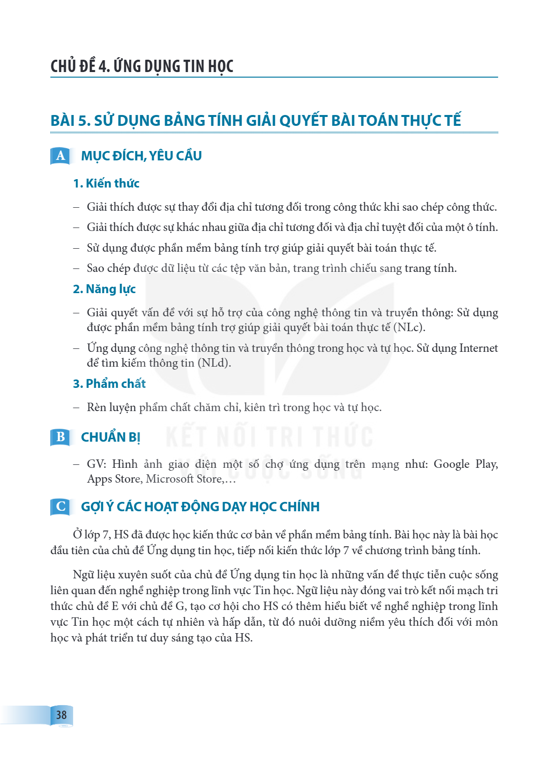 CHỦ ĐỀ 4. ỨNG DỤNG TIN HỌC BÀI 5. SỬ DỤNG BẢNG TÍNH GIẢI QUYẾT BÀI TOÁN THỰC TẾ A MỤC ĐÍCH, YÊU CẦU 1. Kiến thức Giải thích được sự thay đổi địa chỉ tương đối t
