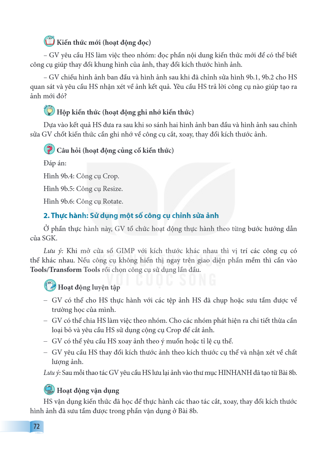 Kiến thức mới (hoạt động đọc) GV yêu cầu HS làm việc theo nhóm: đọc phần nội dung kiến thức mới để có thể biết công cụ giúp thay đổi khung hình của ảnh, thay đổ
