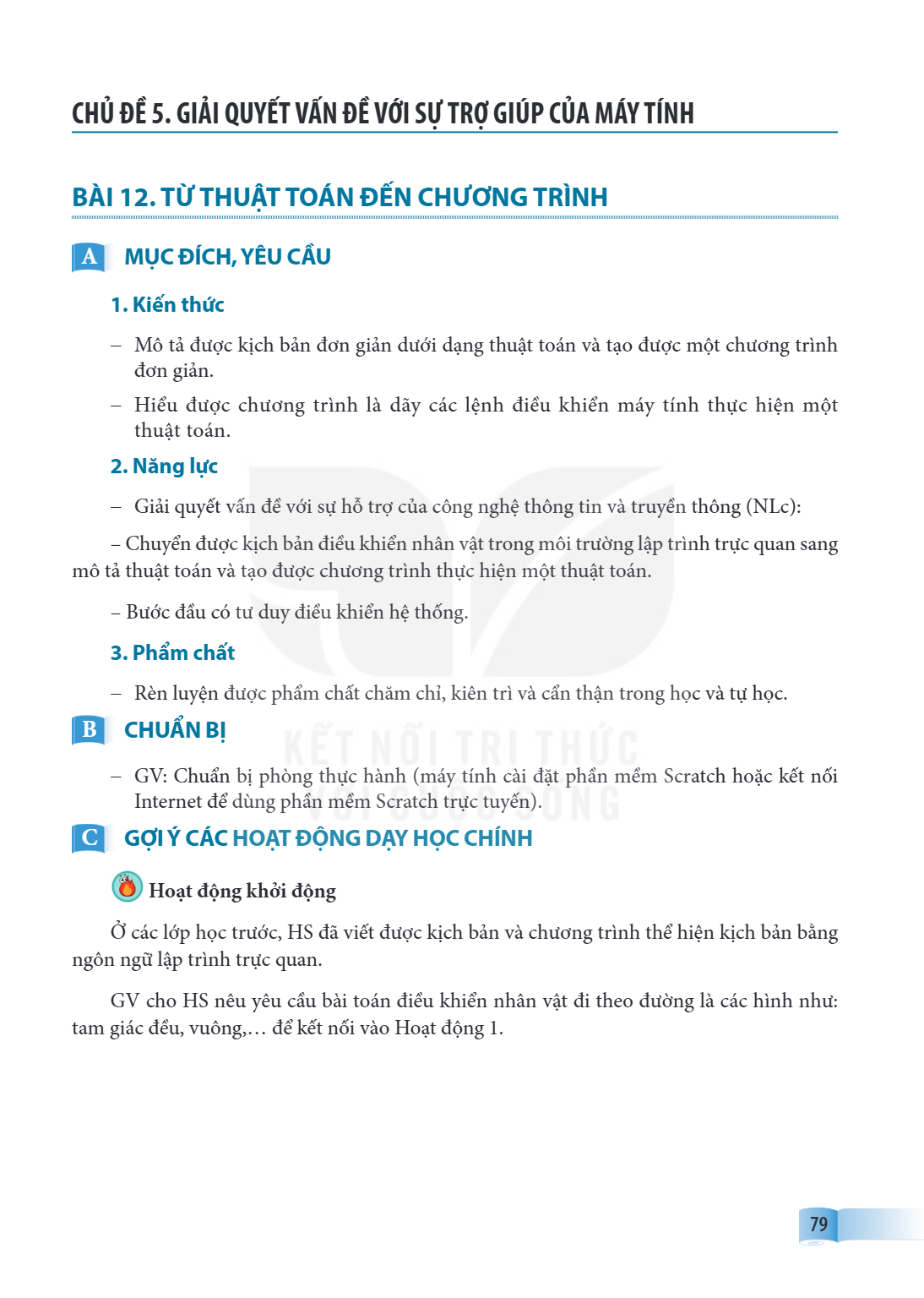 CHỦ ĐỀ 5. GIẢI QUYẾT VẤN ĐỀ VỚI SỰ TRỢ GIÚP CỦA MÁY TÍNH BÀI 12. TỪ THUẬT TOÁN ĐẾN CHƯƠNG TRÌNH A MỤC ĐÍCH, YÊU CẦU 1. Kiến thức – Mô tả được kịch bản đơn giản 