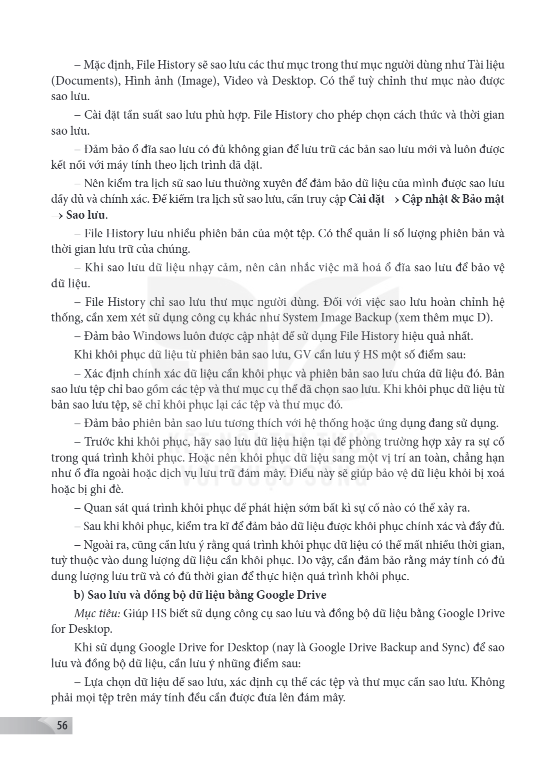 Mặc định, File History sẽ sao lưu các thư mục trong thư mục người dùng như Tài liệu (Documents), Hình ảnh (Image), Video và Desktop. Có thể tuỳ chỉnh thư mục nà