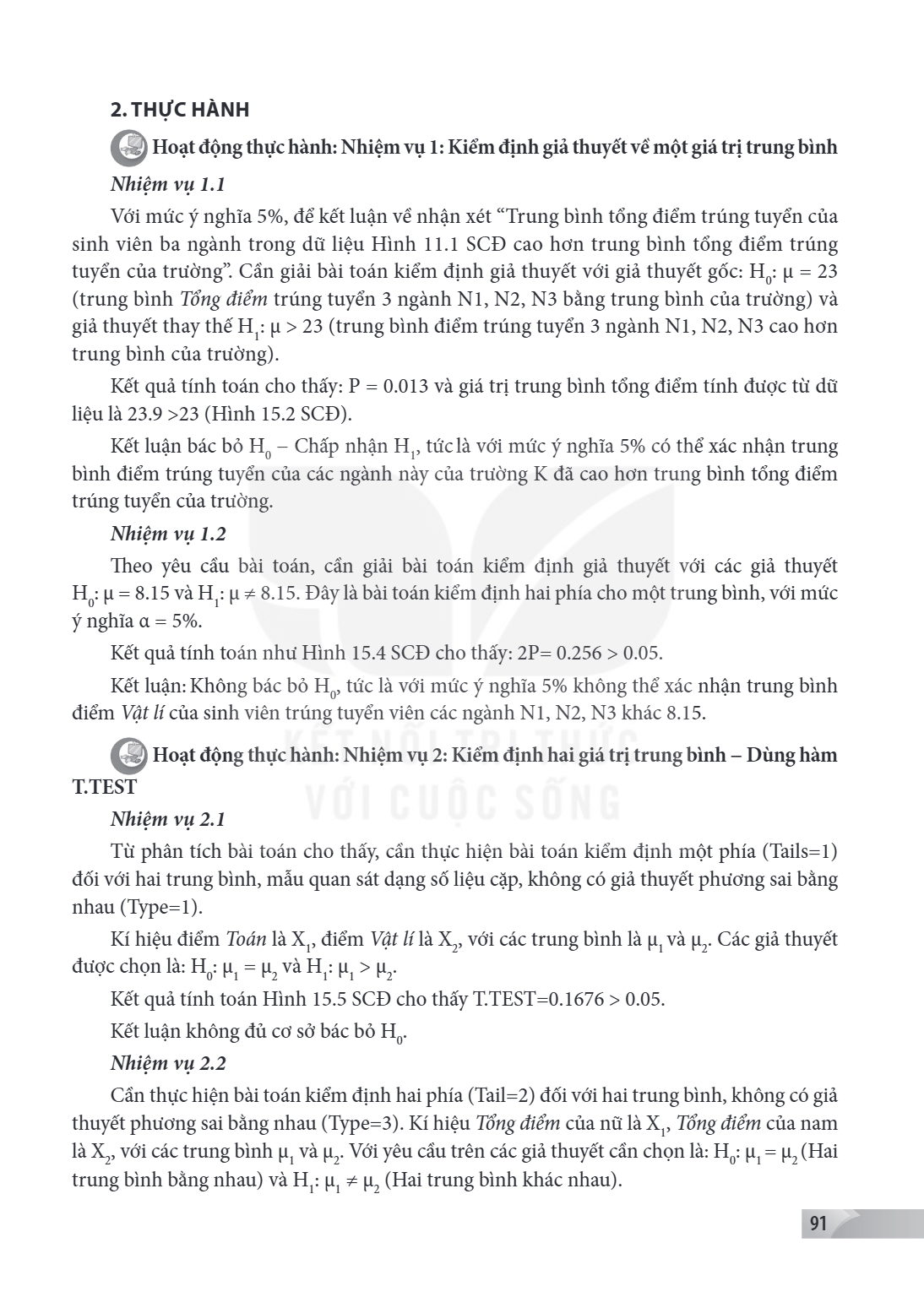 2. THỰC HÀNH Hoạt động thực hành: Nhiệm vụ 1: Kiểm định giả thuyết về một giá trị trung bình Nhiệm vụ 1.1 Với mức ý nghĩa 5%, để kết luận về nhận xét "Trung bìn