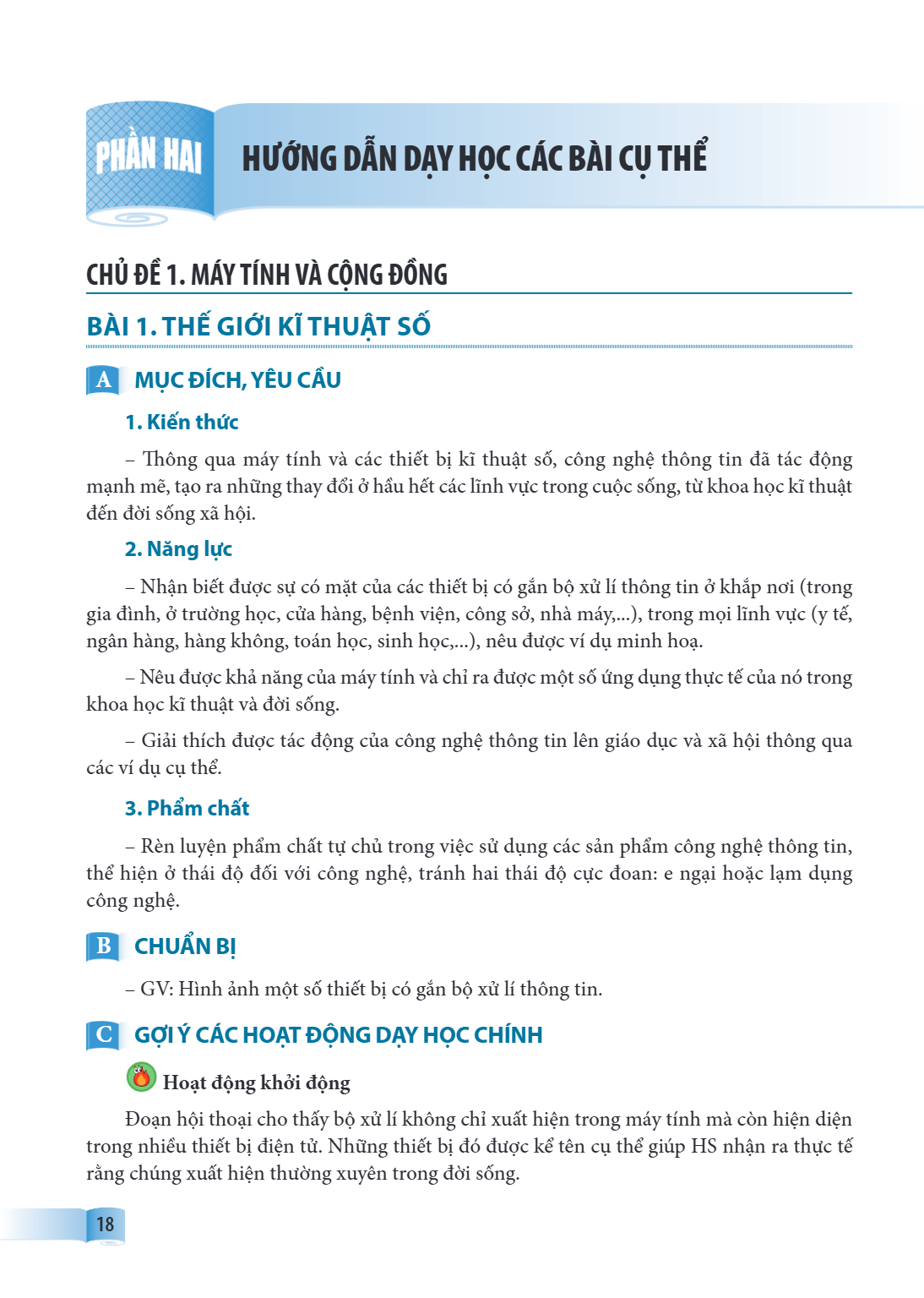 BÀI 1. THẾ GIỚI KĨ THUẬT SỐ A MỤC ĐÍCH, YÊU CẦU 1. Kiến thức – Thông qua máy tính và các thiết bị kĩ thuật số, công nghệ thông tin đã tác động mạnh mẽ, tạo ra n