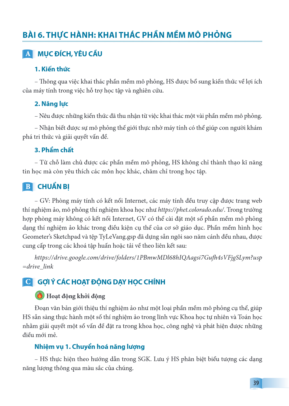 Thực hành: Khai thác phần mềm mô phỏng A MỤC ĐÍCH, YÊU CẦU 1. Kiến thức – Thông qua việc khai thác phần mềm mô phỏng, HS được bổ sung kiến thức về lợi ích của m