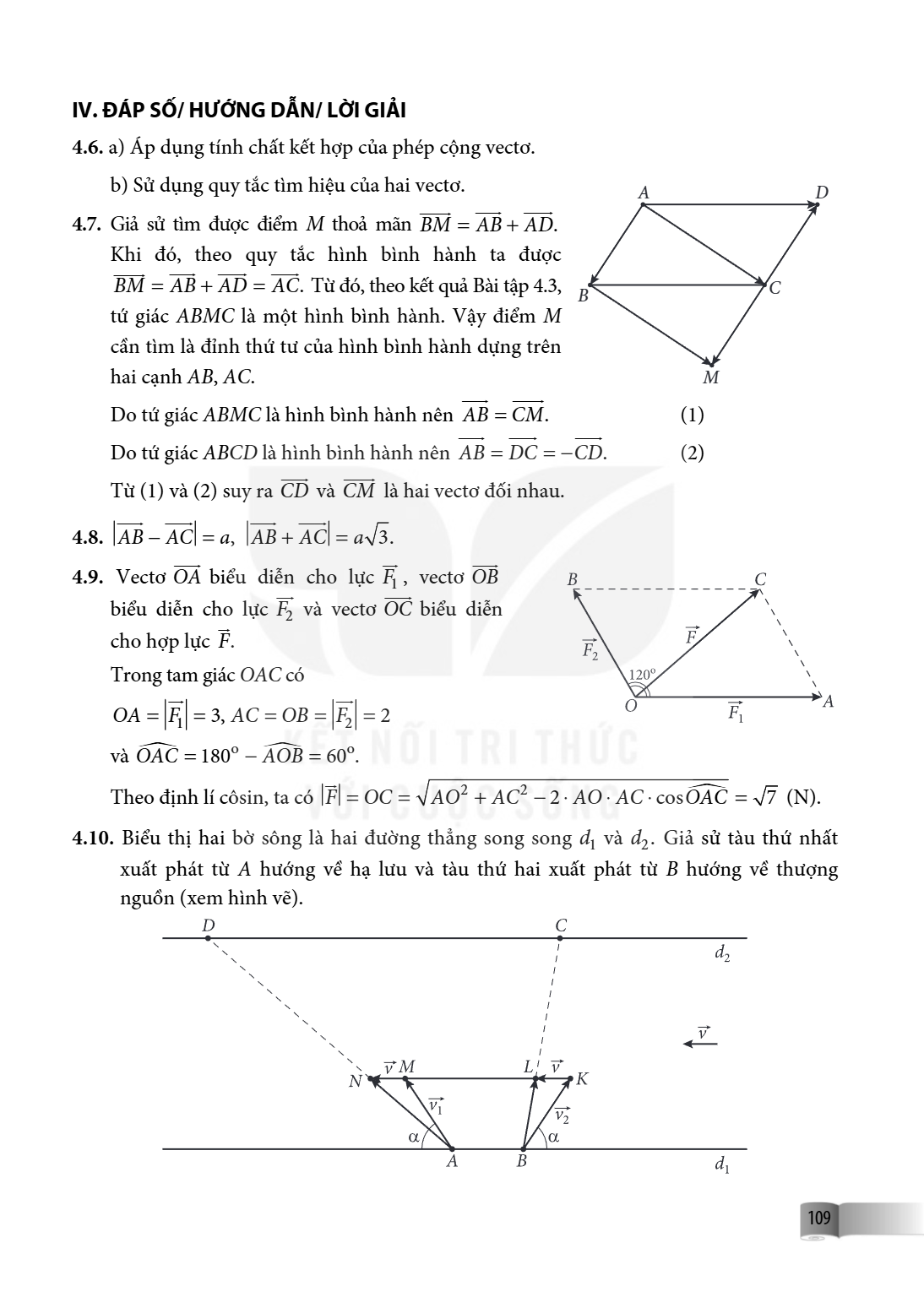 IV. ĐÁP SỐ/ HƯỚNG DẪN/ LỜI GIẢI 4.6. a) Áp dụng tính chất kết hợp của phép cộng vecto. b) Sử dụng quy tắc tìm hiệu của hai vecto. 4.7. Giả sử tìm được điểm $M$ 