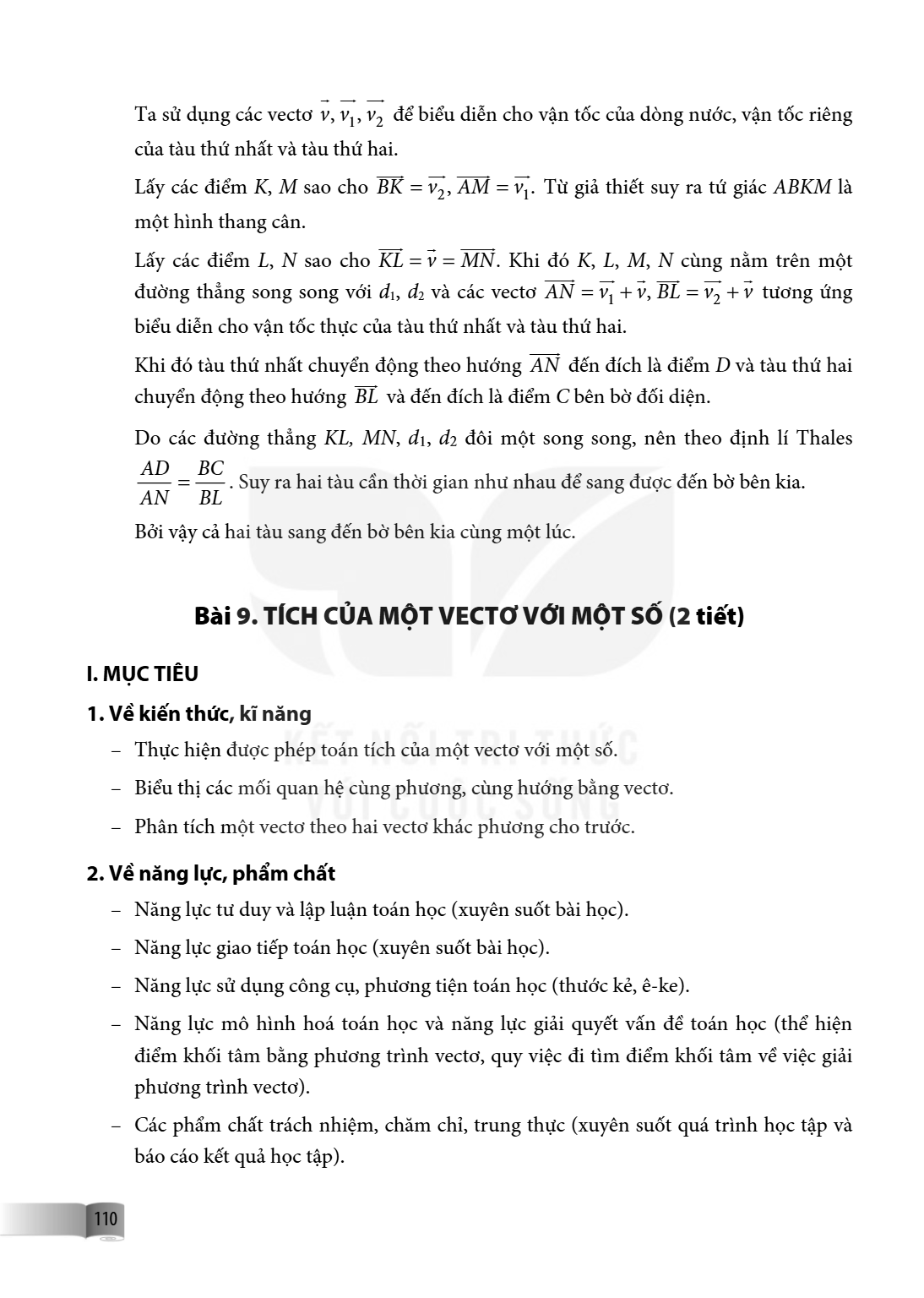 Bài 9. Tích của một vectơ với một số I. MỤC TIÊU 1. Về kiến thức, kĩ năng – Thực hiện được phép toán tích của một vectơ với một số. – Biểu thị các mối quan hệ c