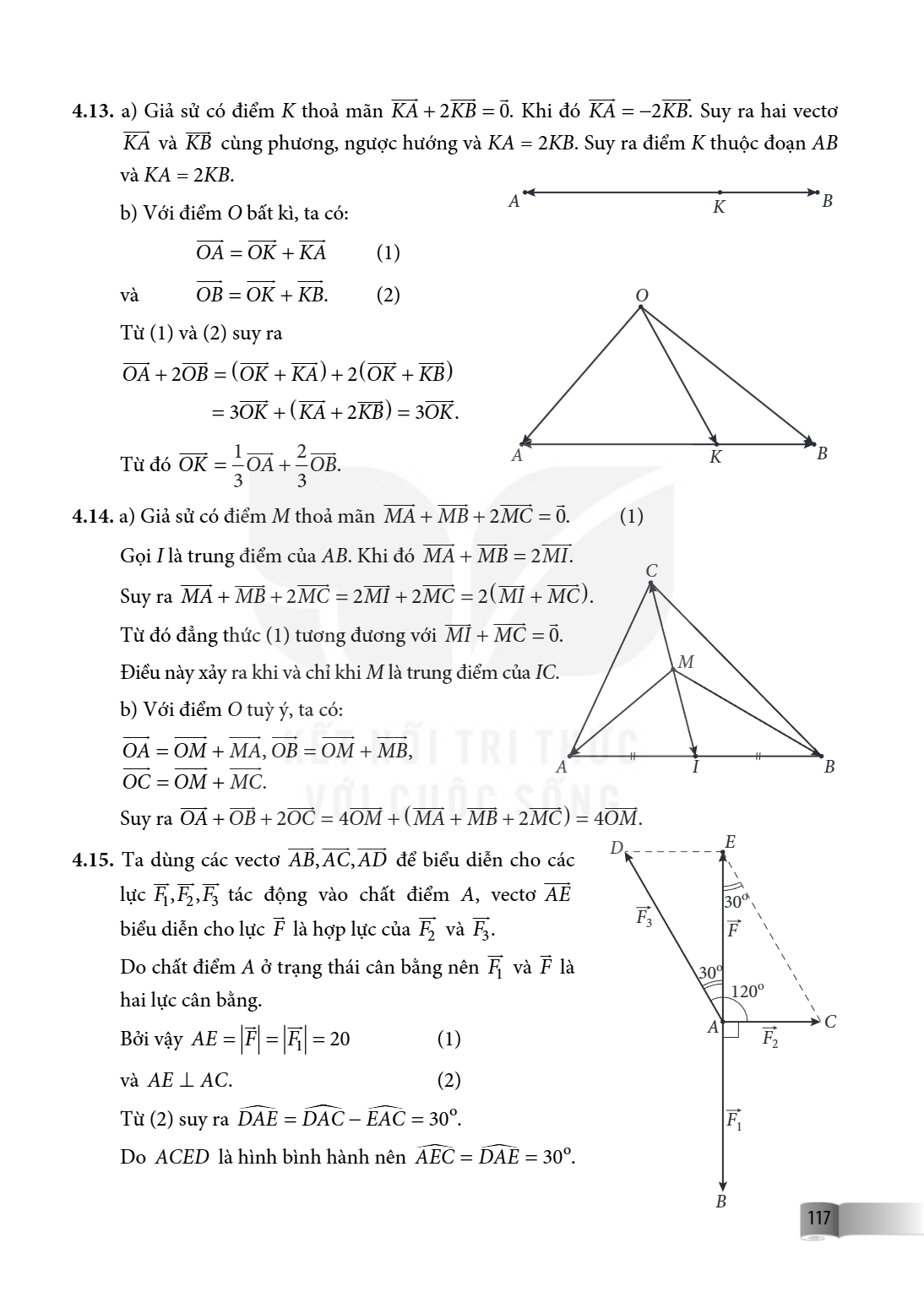 4.13. a) Giả sử có điểm $K$ thoả mãn $\overrightarrow{KA} + 2\overrightarrow{KB} = \vec{0}$. Khi đó $\overrightarrow{KA} = -2\overrightarrow{KB}$. Suy ra hai ve